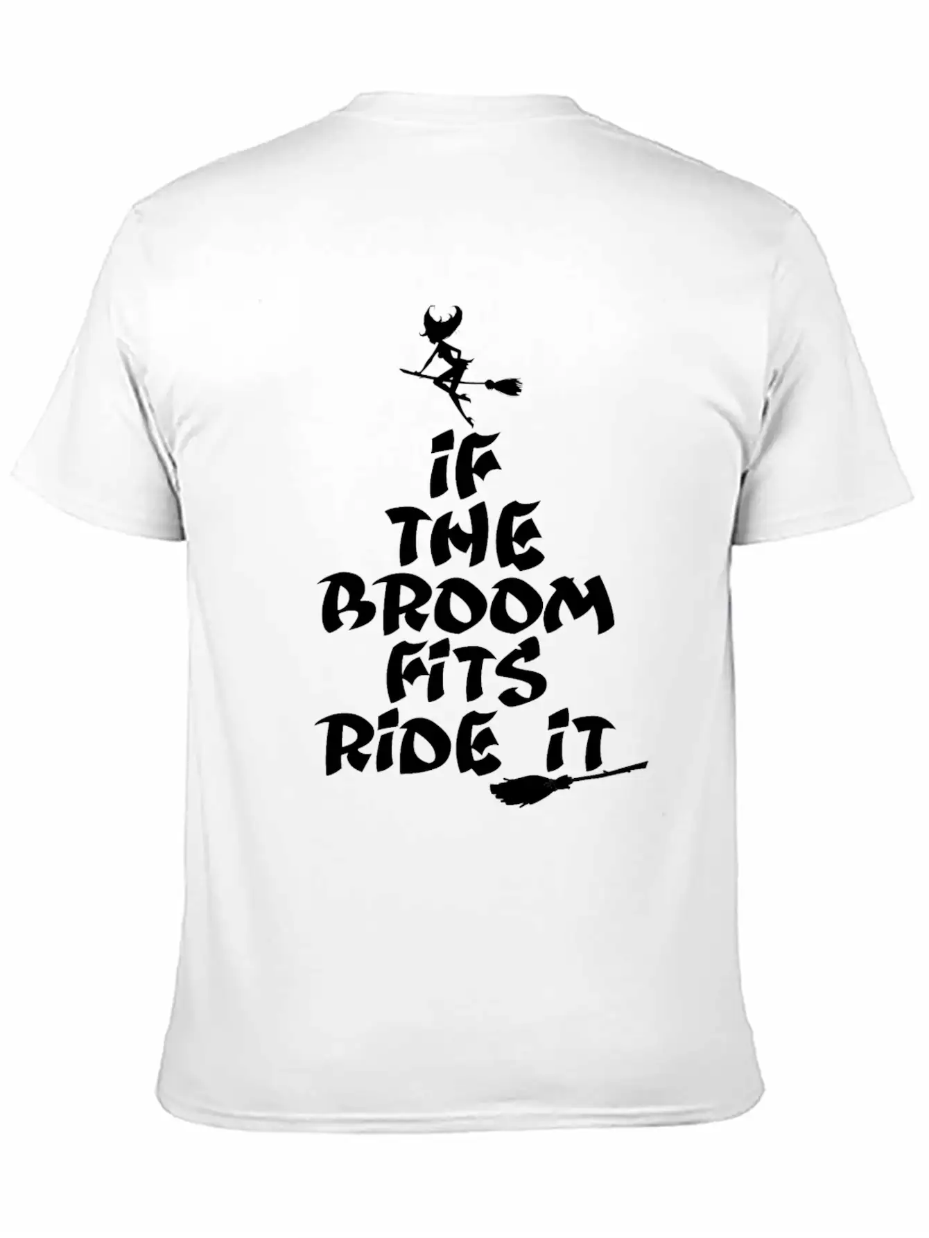 If The Broom Fits Ride It Unisex Casual T-Shirt – Clean Design For Daily Comfort