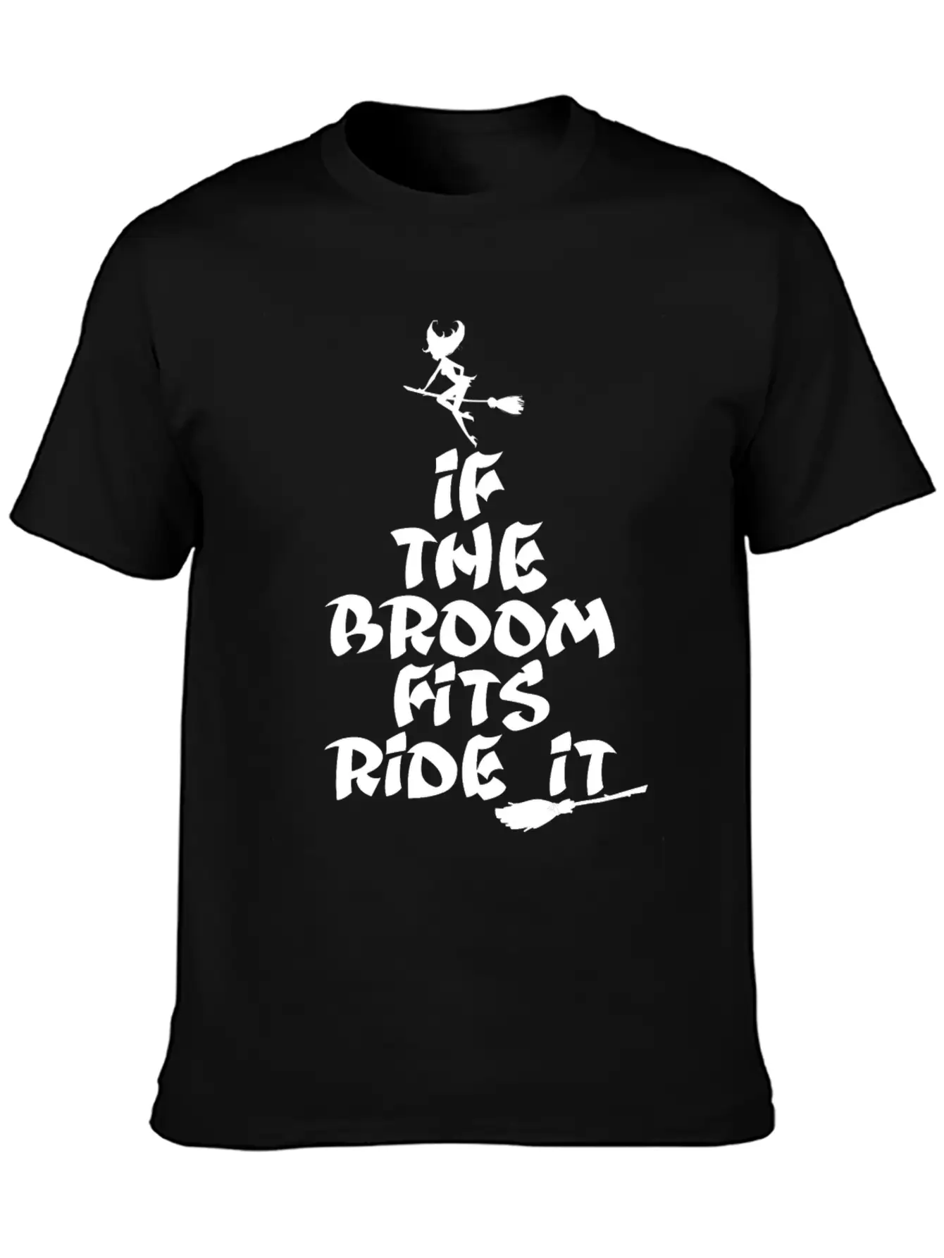 If The Broom Fits Ride It Unisex Casual T-Shirt – Clean Design For Daily Comfort