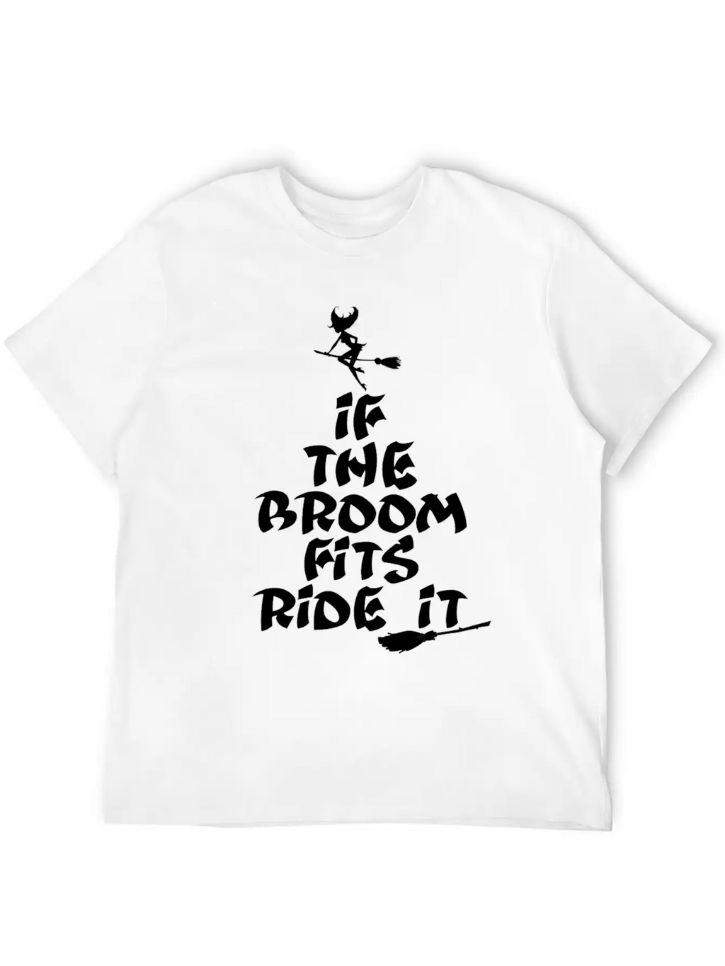 If The Broom Fits Ride It Unisex Casual T-Shirt – Clean Design For Daily Comfort