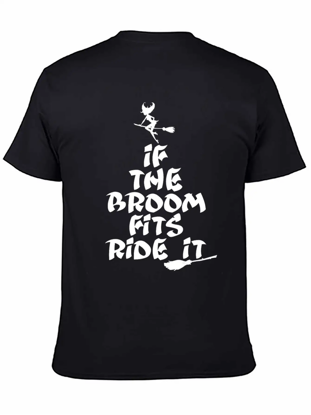 If The Broom Fits Ride It Unisex Casual T-Shirt – Clean Design For Daily Comfort