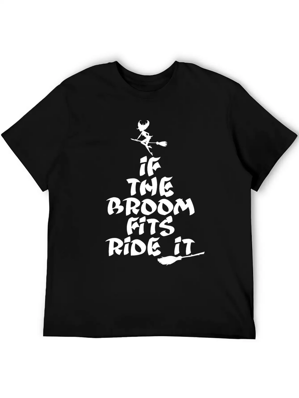 If The Broom Fits Ride It Unisex Casual T-Shirt – Clean Design For Daily Comfort