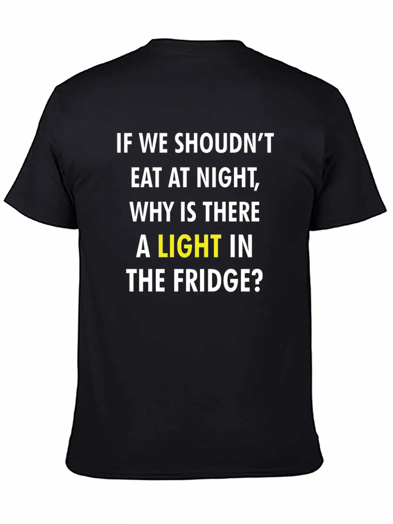 IF WE SHOULDN'T EAT AT NIGHT FUNNY JOKE Breathable Graphic T-Shirt – Perfect For Casual Days