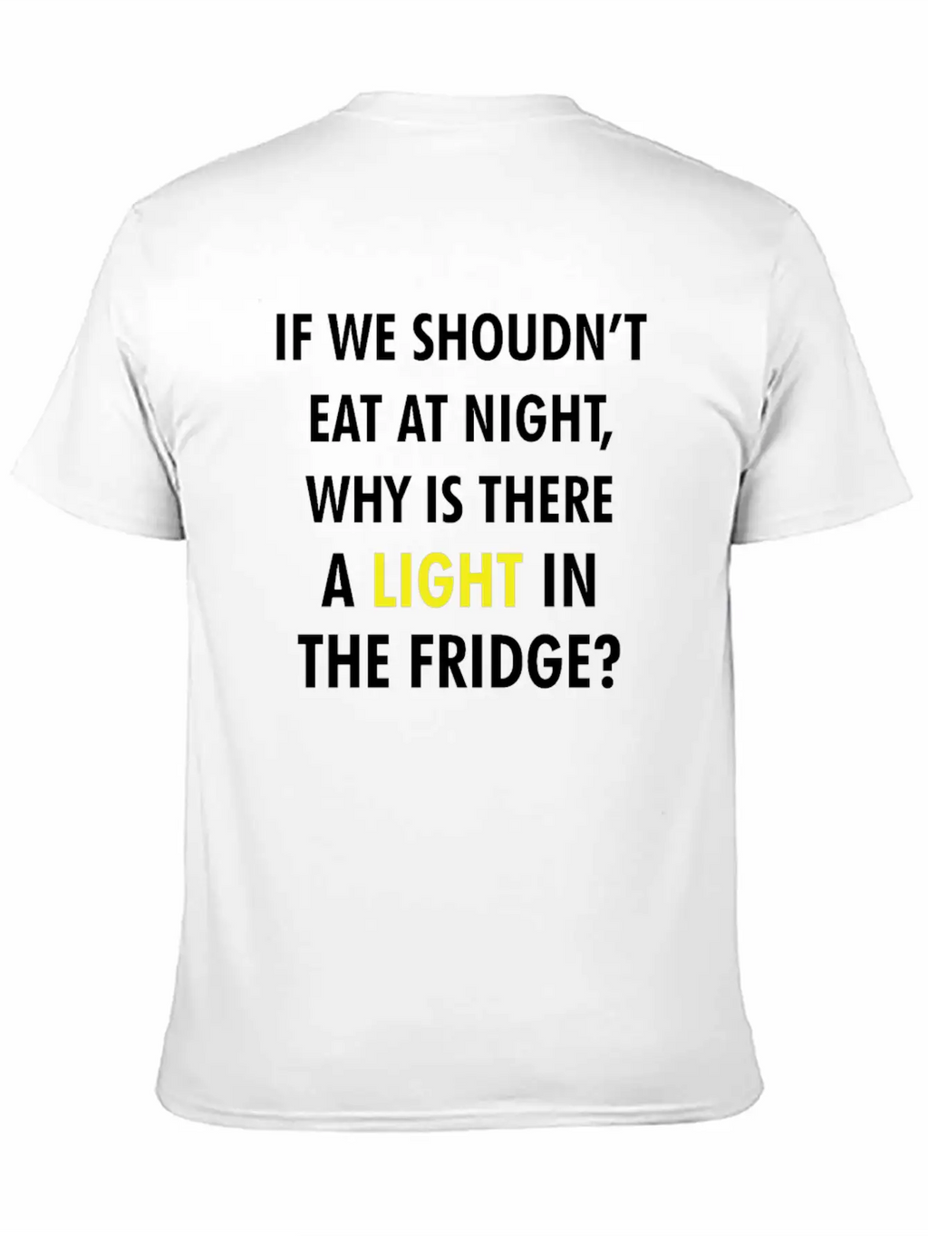 IF WE SHOULDN'T EAT AT NIGHT FUNNY JOKE Breathable Graphic T-Shirt – Perfect For Casual Days