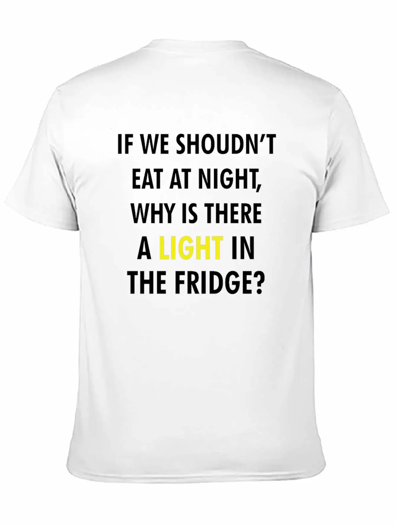 IF WE SHOULDN'T EAT AT NIGHT FUNNY JOKE Breathable Graphic T-Shirt – Perfect For Casual Days