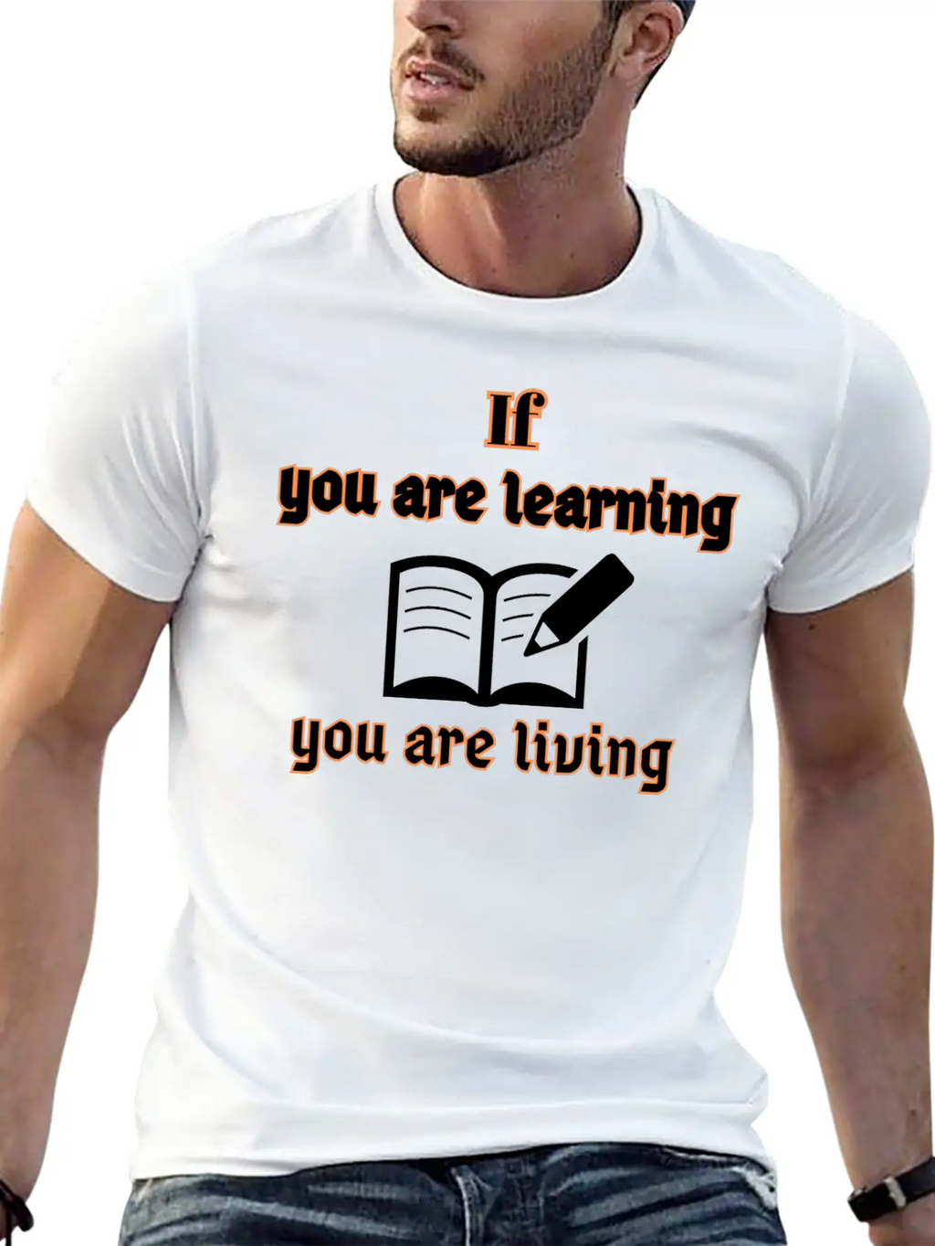 If You Are Learning You Are Living Stylish Everyday T-Shirt – Unisex Basic Cotton Tee