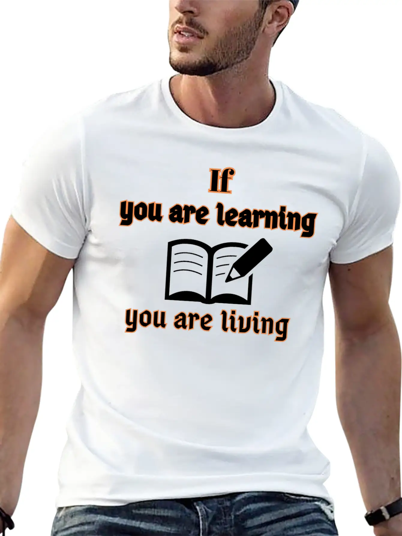 If You Are Learning You Are Living Stylish Everyday T-Shirt – Unisex Basic Cotton Tee