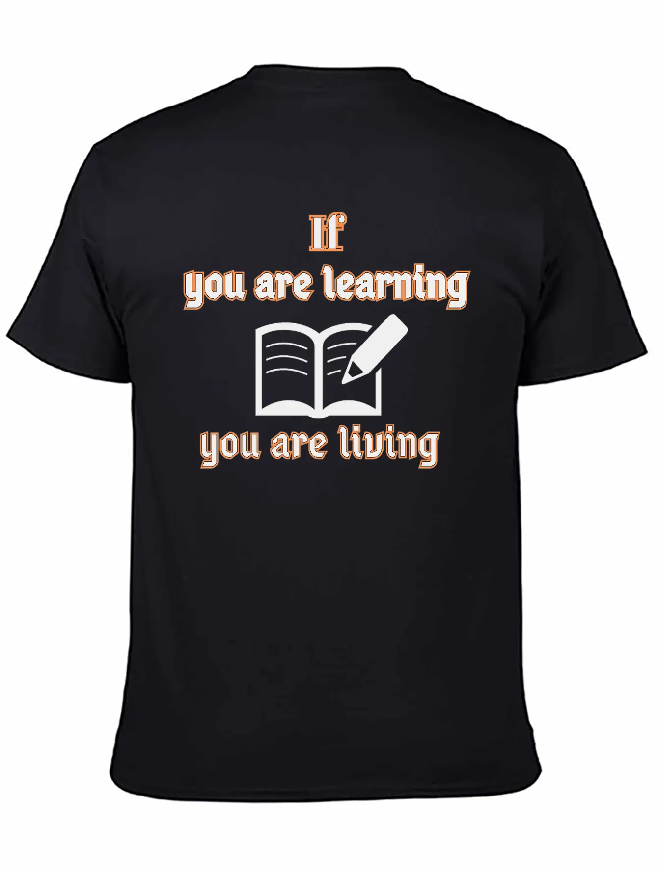 If You Are Learning You Are Living Stylish Everyday T-Shirt – Unisex Basic Cotton Tee