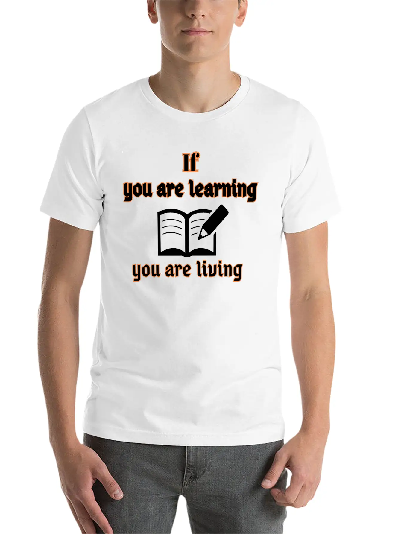 If You Are Learning You Are Living Stylish Everyday T-Shirt – Unisex Basic Cotton Tee