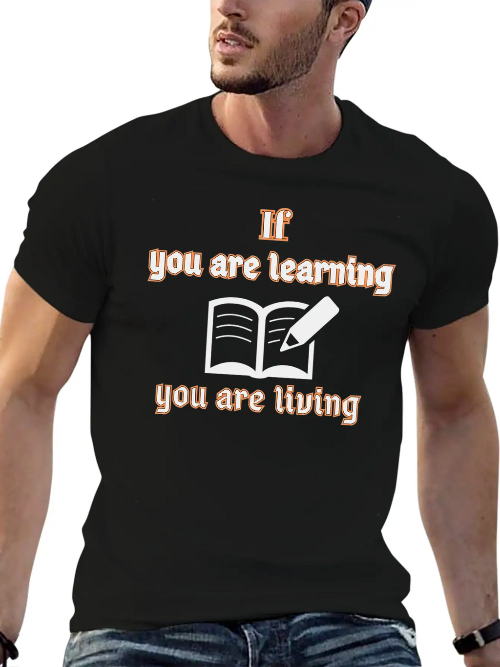 If You Are Learning You Are Living Stylish Everyday T-Shirt – Unisex Basic Cotton Tee