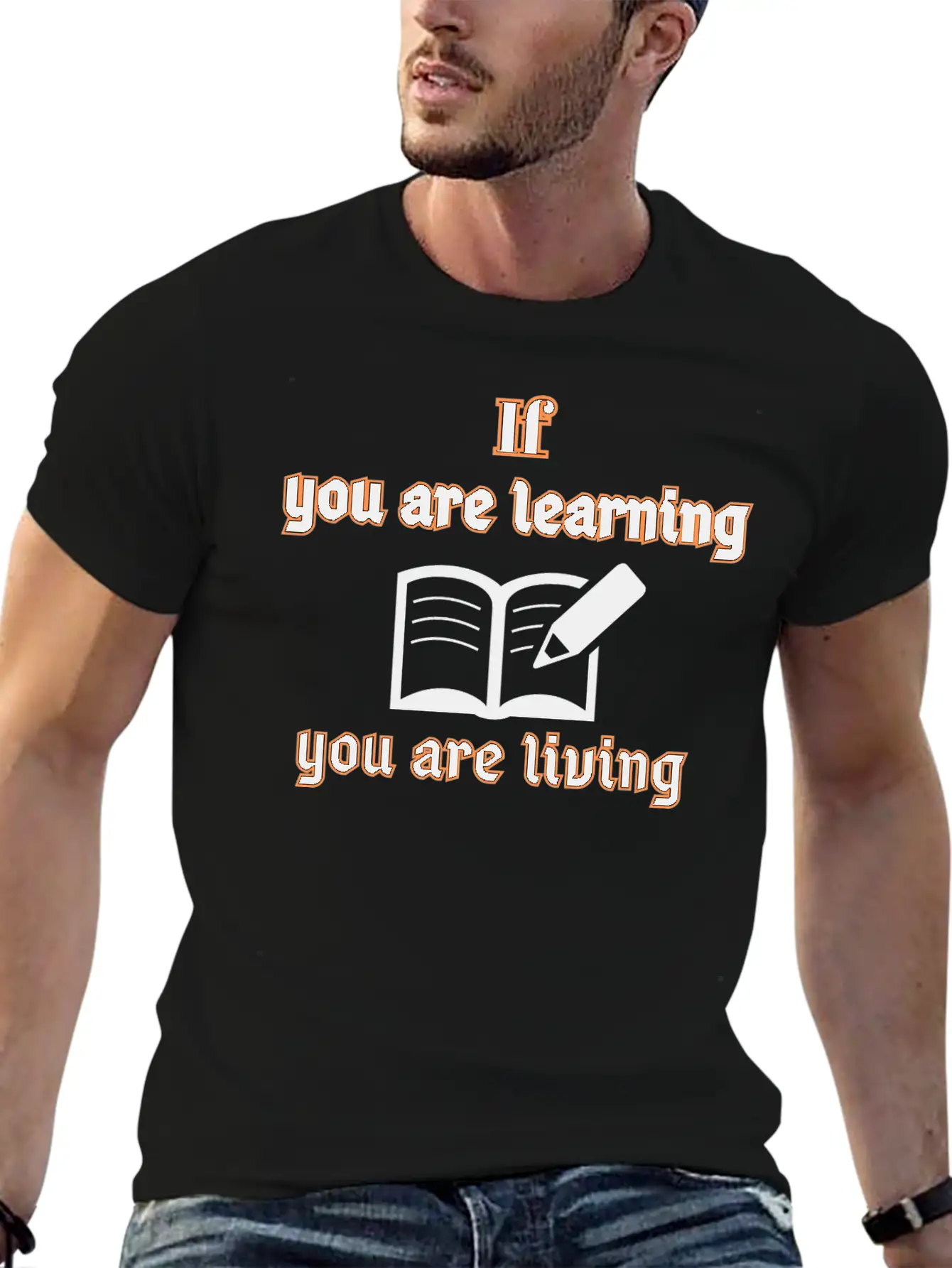 If You Are Learning You Are Living Stylish Everyday T-Shirt – Unisex Basic Cotton Tee