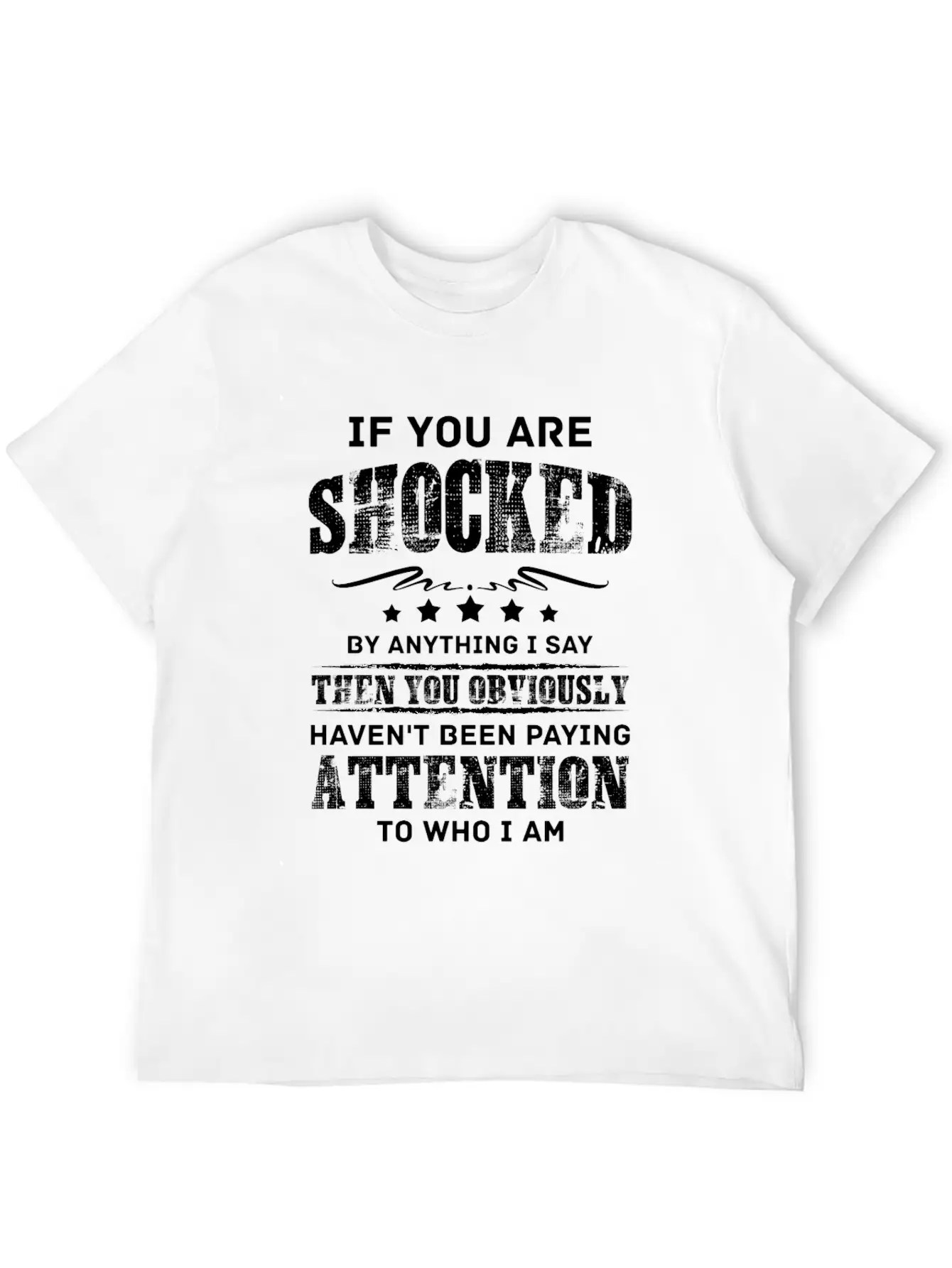 If You Are Shocked By Anything I Say Then You Obvi Unisex Short Sleeve Soft Cotton T-Shirt – Casual Everyday Wear