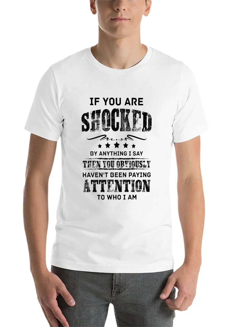 If You Are Shocked By Anything I Say Then You Obvi Unisex Short Sleeve Soft Cotton T-Shirt – Casual Everyday Wear