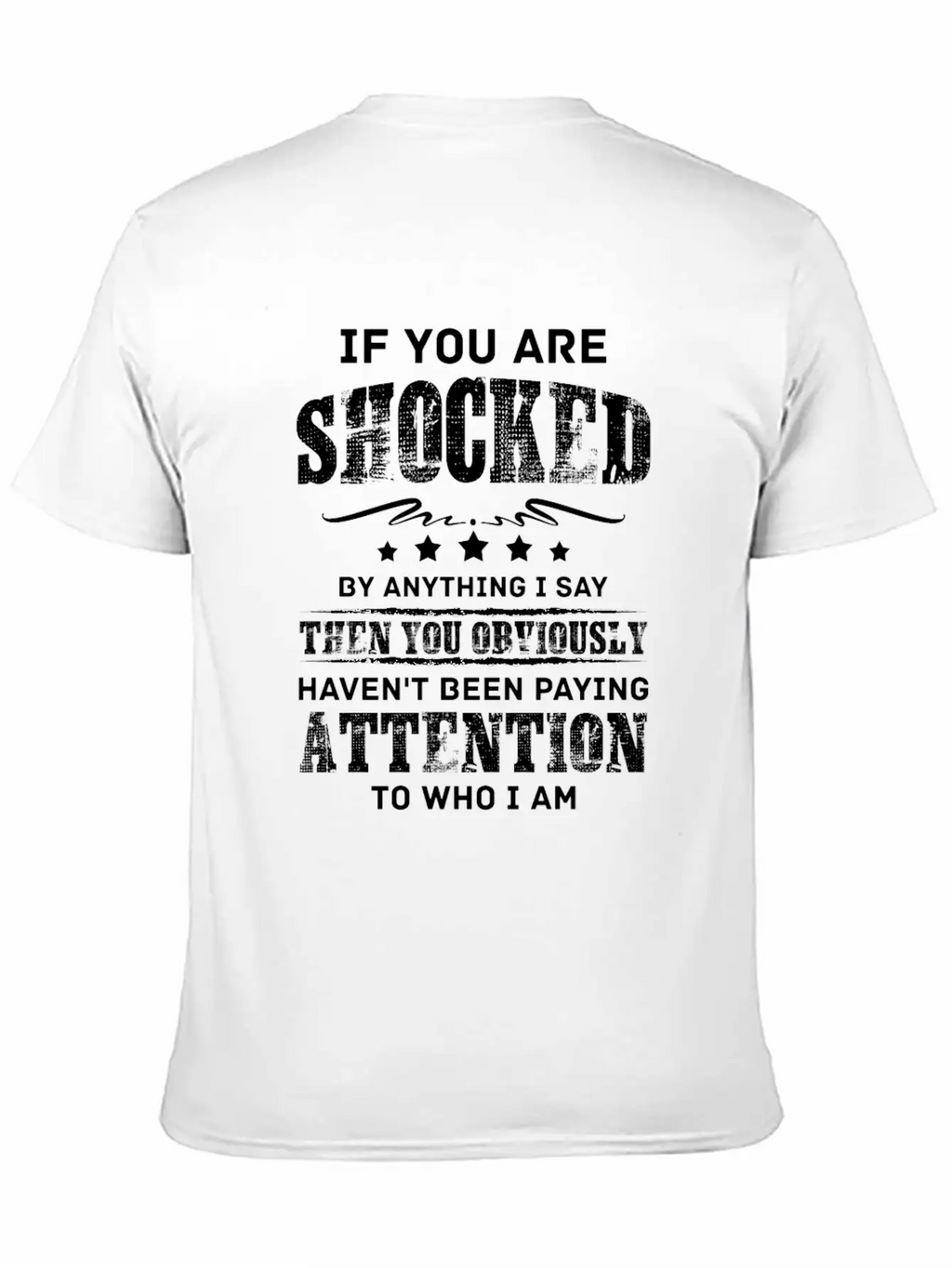 If You Are Shocked By Anything I Say Then You Obvi Unisex Short Sleeve Soft Cotton T-Shirt – Casual Everyday Wear