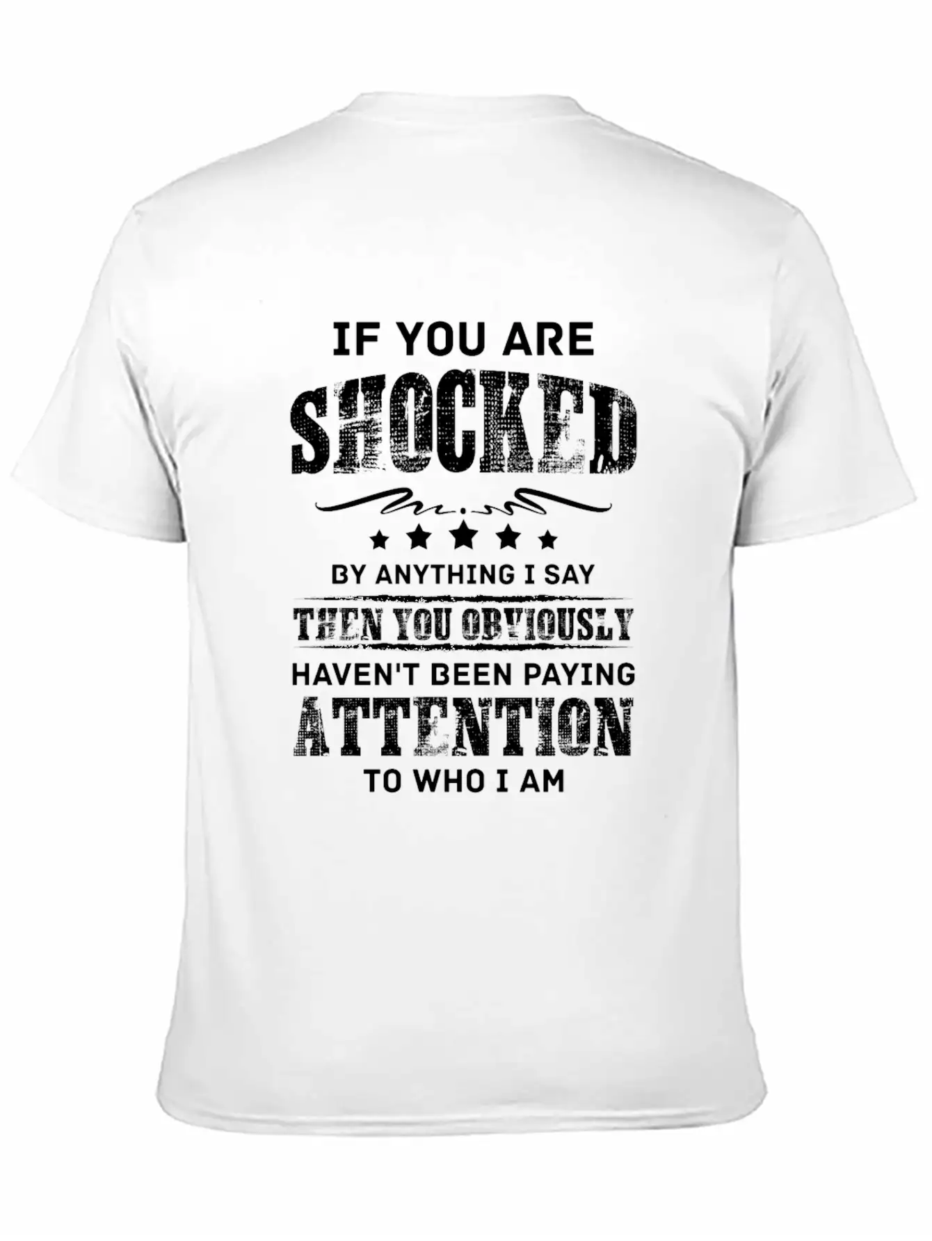 If You Are Shocked By Anything I Say Then You Obvi Unisex Short Sleeve Soft Cotton T-Shirt – Casual Everyday Wear