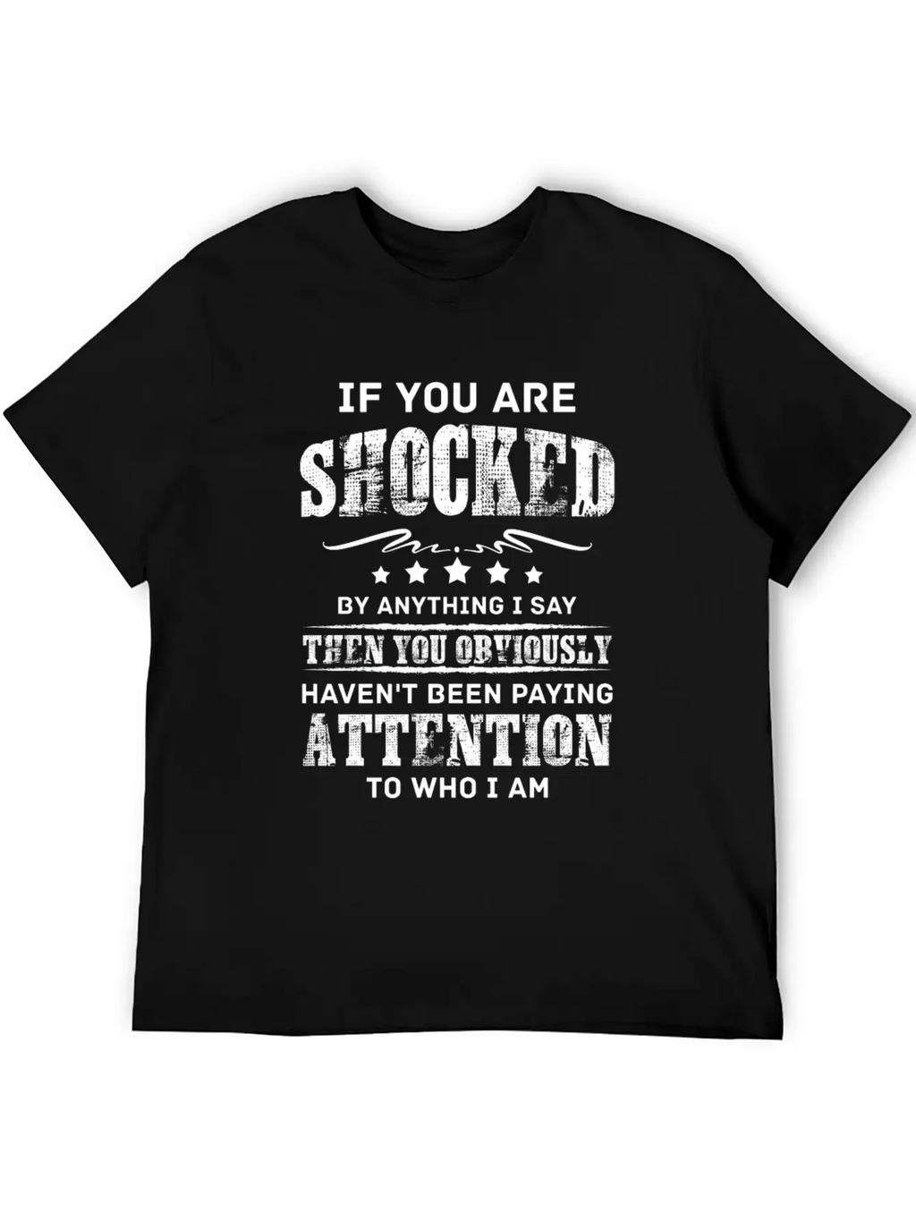If You Are Shocked By Anything I Say Then You Obvi Unisex Short Sleeve Soft Cotton T-Shirt – Casual Everyday Wear