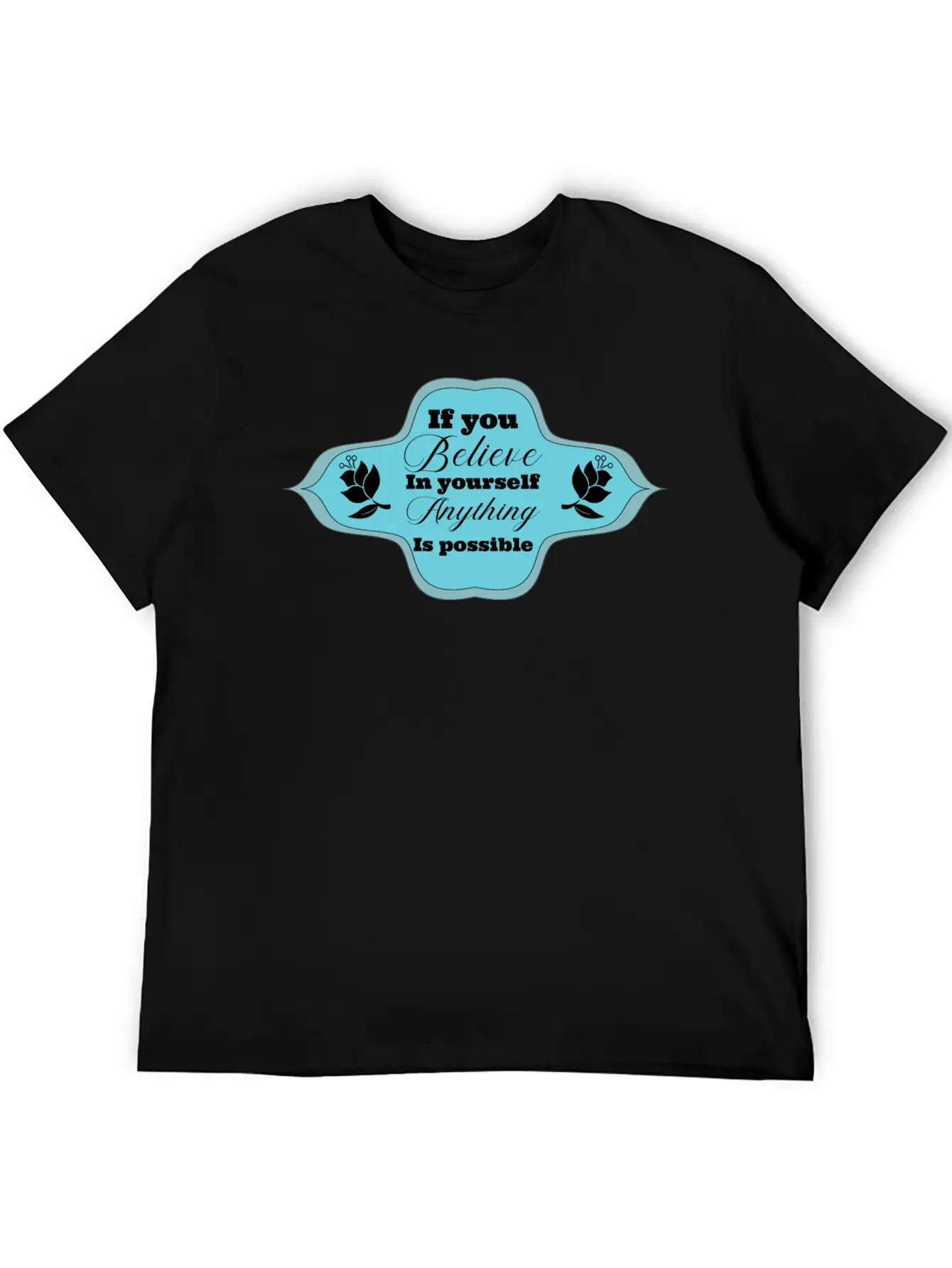 If You Believe In Yourself Anything Is Possible Stylish Everyday T-Shirt – Unisex Basic Cotton Tee