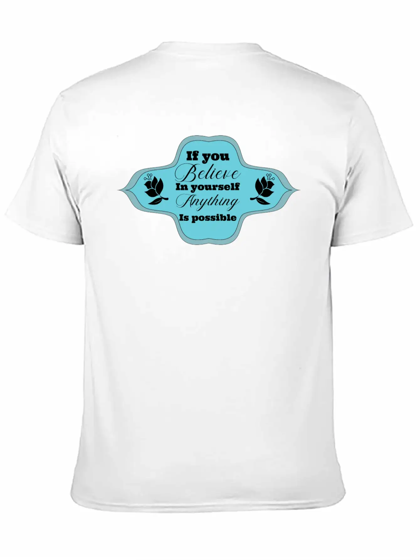 If You Believe In Yourself Anything Is Possible Stylish Everyday T-Shirt – Unisex Basic Cotton Tee