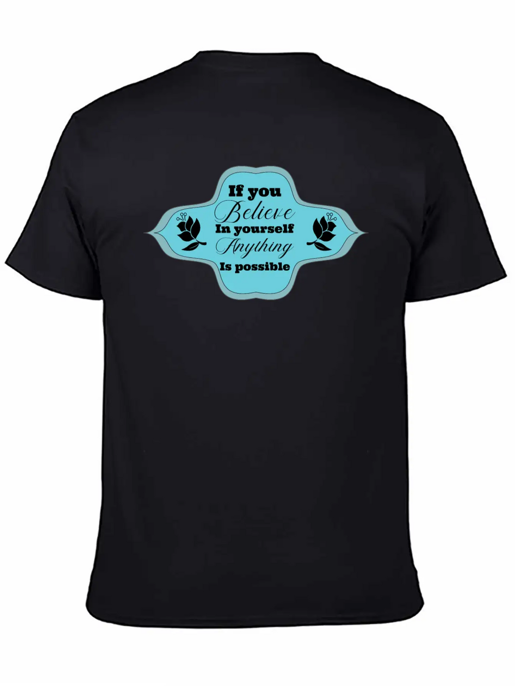If You Believe In Yourself Anything Is Possible Stylish Everyday T-Shirt – Unisex Basic Cotton Tee