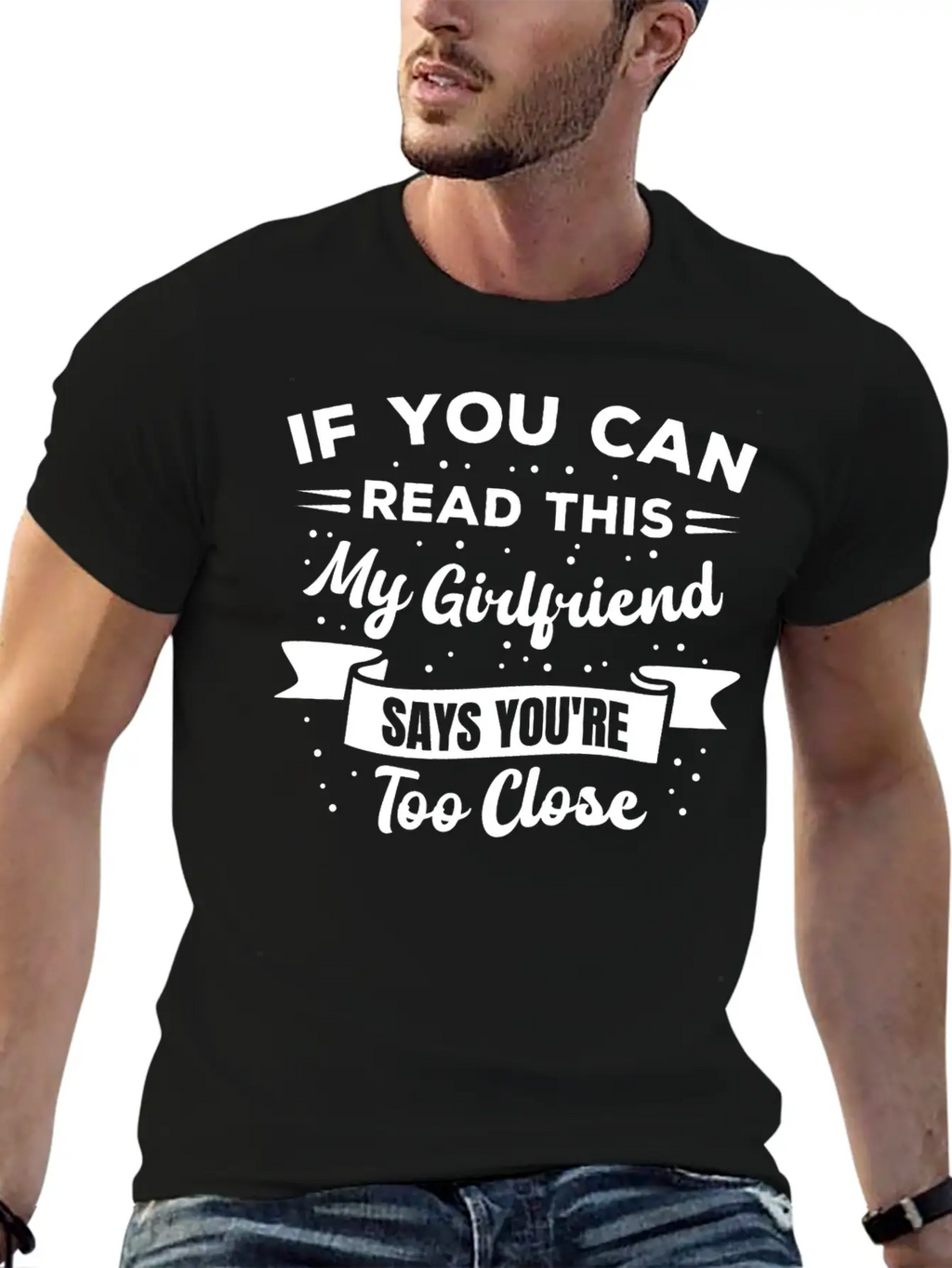 If You Can Read This My Girlfriend Says Funny Idea Casual Graphic T-Shirt – Simple And Comfortable Daily Wear
