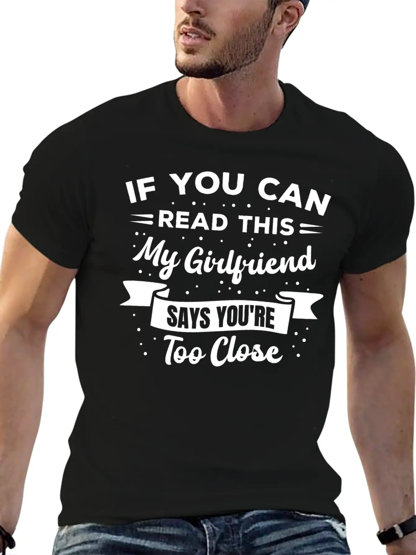 If You Can Read This My Girlfriend Says Funny Idea Casual Graphic T-Shirt – Simple And Comfortable Daily Wear