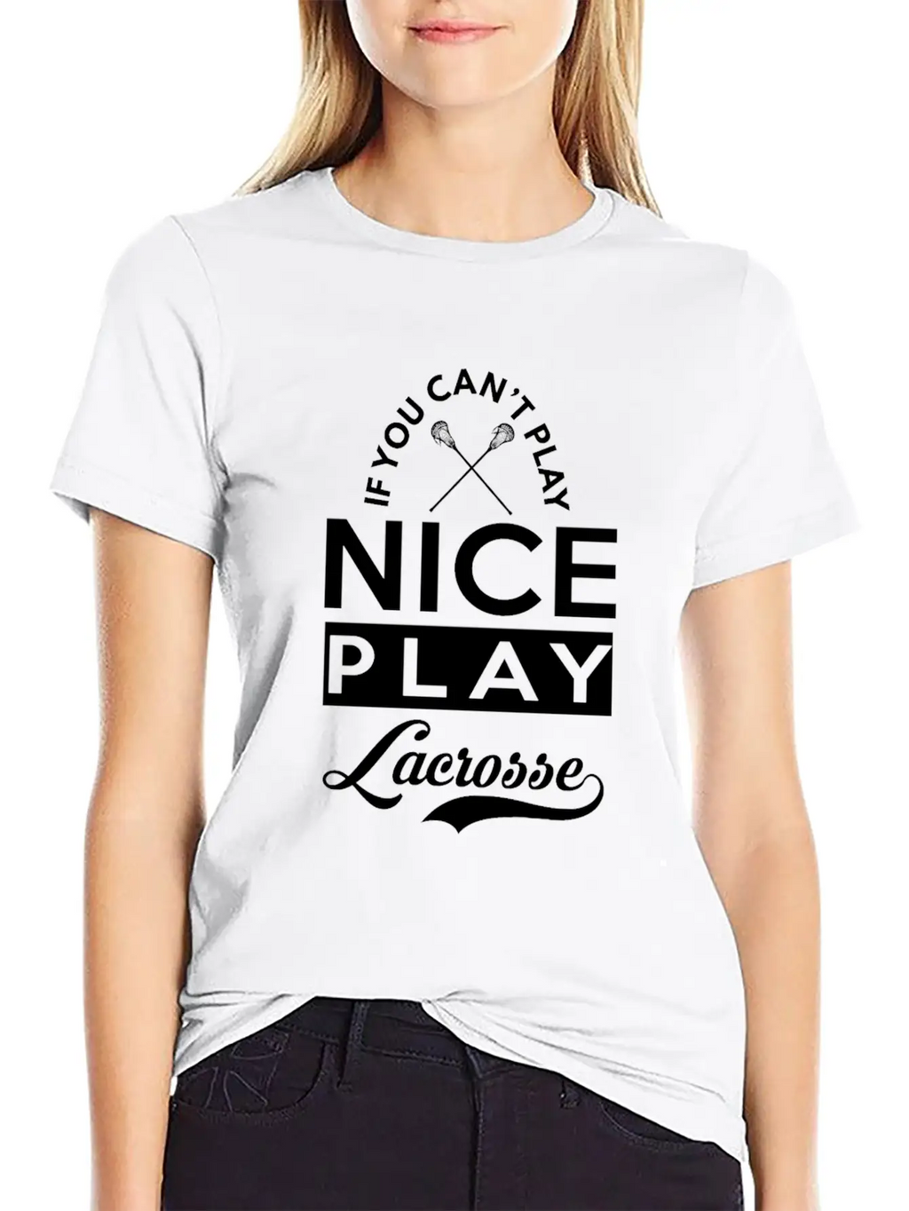 If You Can't Play Nice, Play Lacrosse Classic Fit Graphic Tee For Daily Comfort – Unisex Cotton Shirt