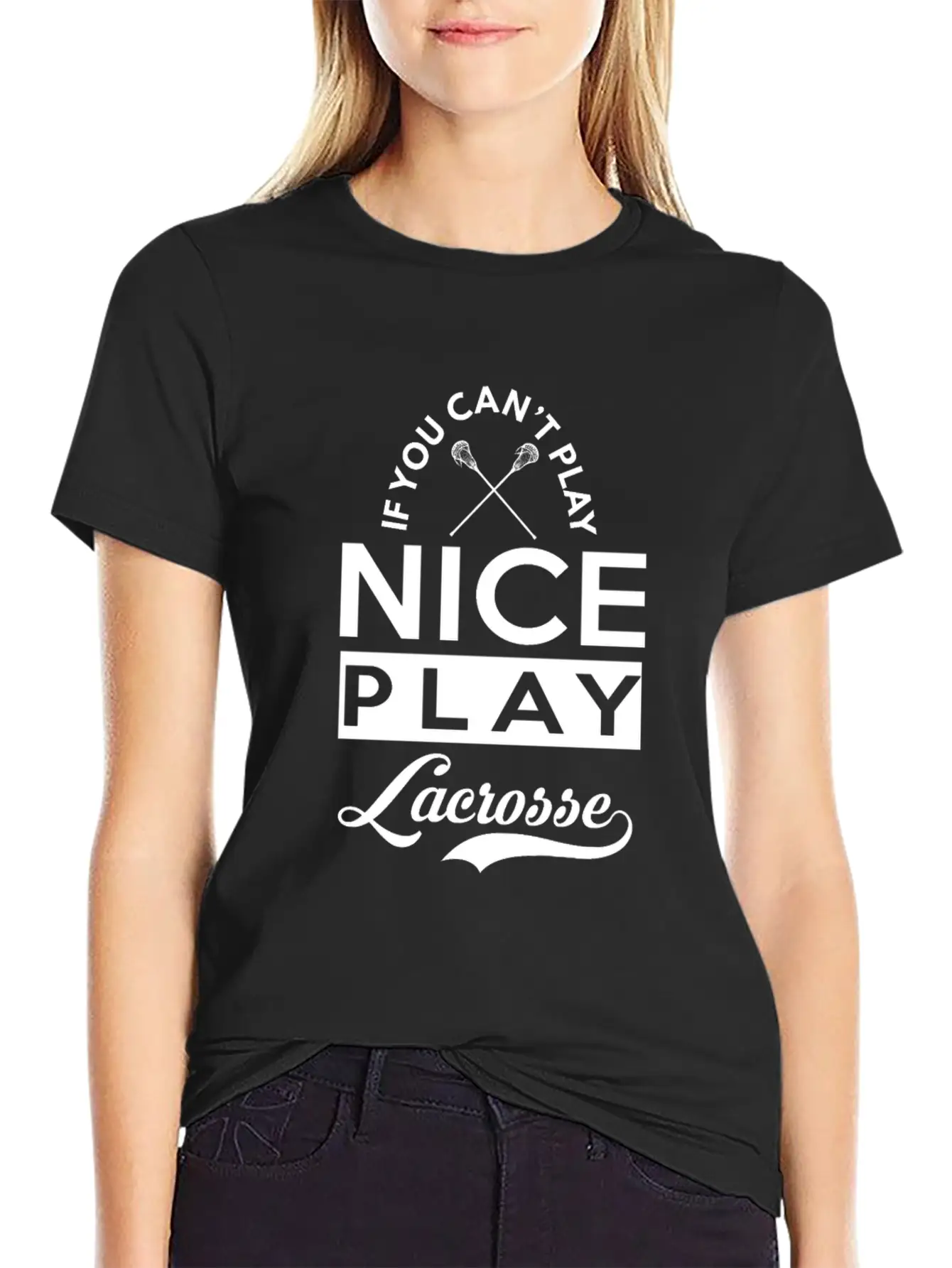 If You Can't Play Nice, Play Lacrosse Classic Fit Graphic Tee For Daily Comfort – Unisex Cotton Shirt