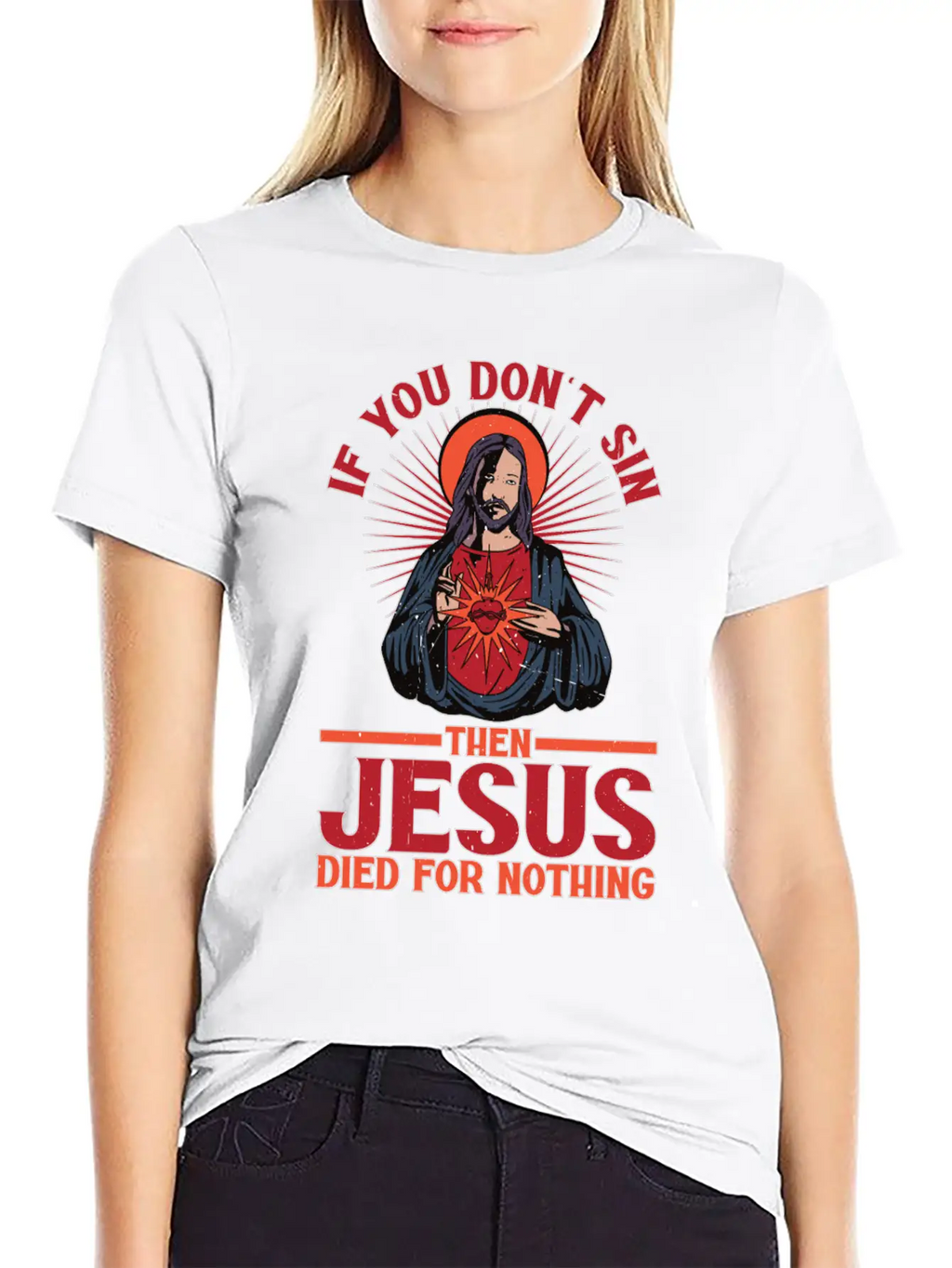 If You Don't Sin Then Jesus Died For Nothing Unisex Casual T-Shirt – Clean Design For Daily Comfort
