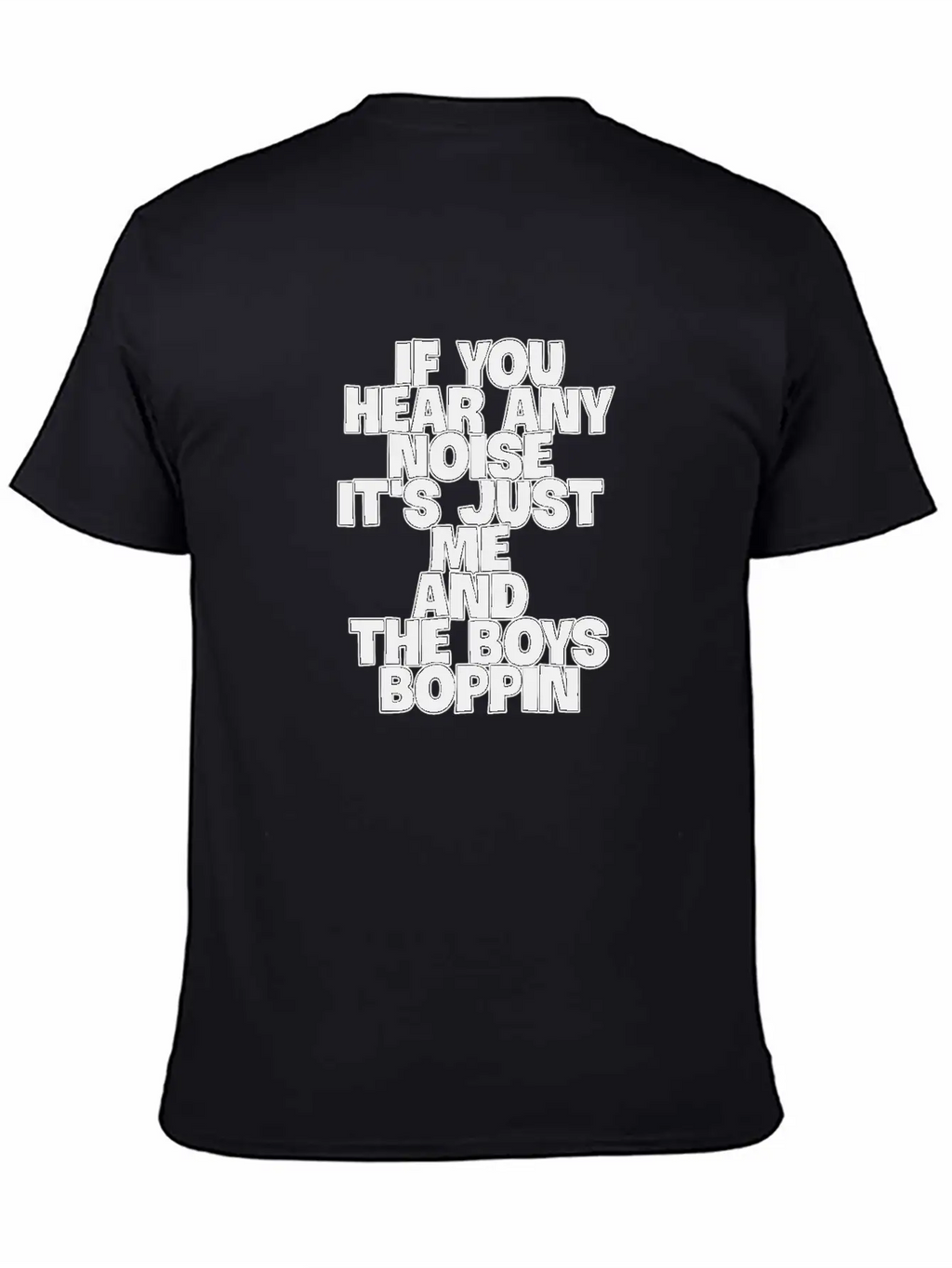 If You Hear Any Noise T-shirt Casual Graphic T-Shirt – Simple And Comfortable Daily Wear