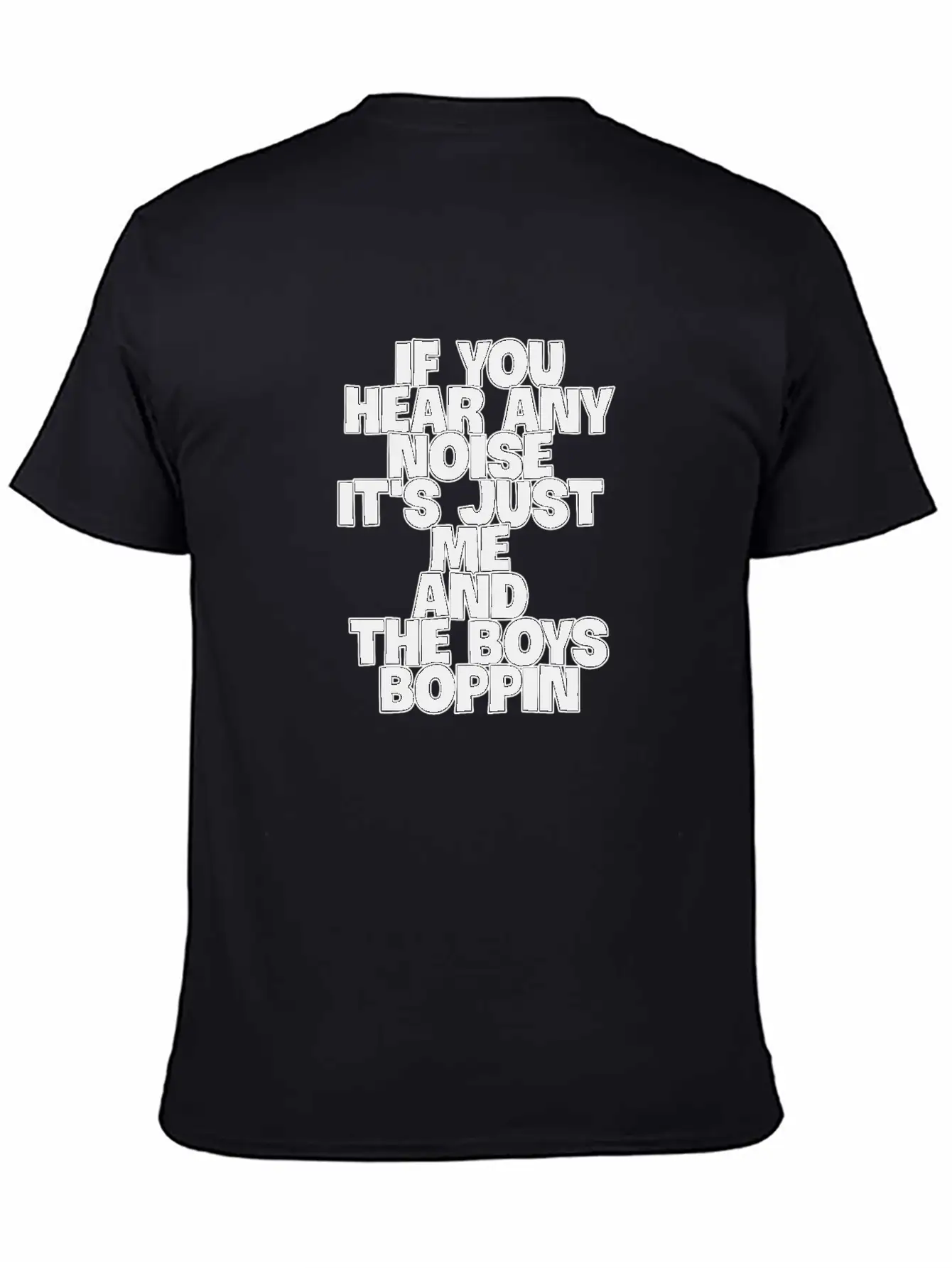 If You Hear Any Noise T-shirt Casual Graphic T-Shirt – Simple And Comfortable Daily Wear