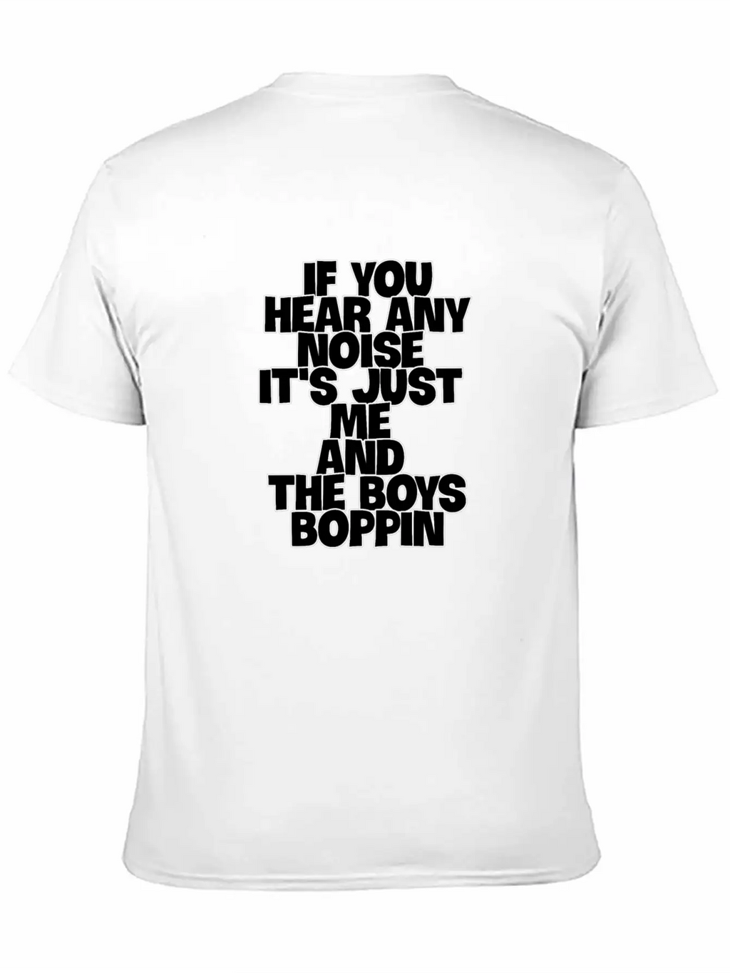 If You Hear Any Noise T-shirt Casual Graphic T-Shirt – Simple And Comfortable Daily Wear