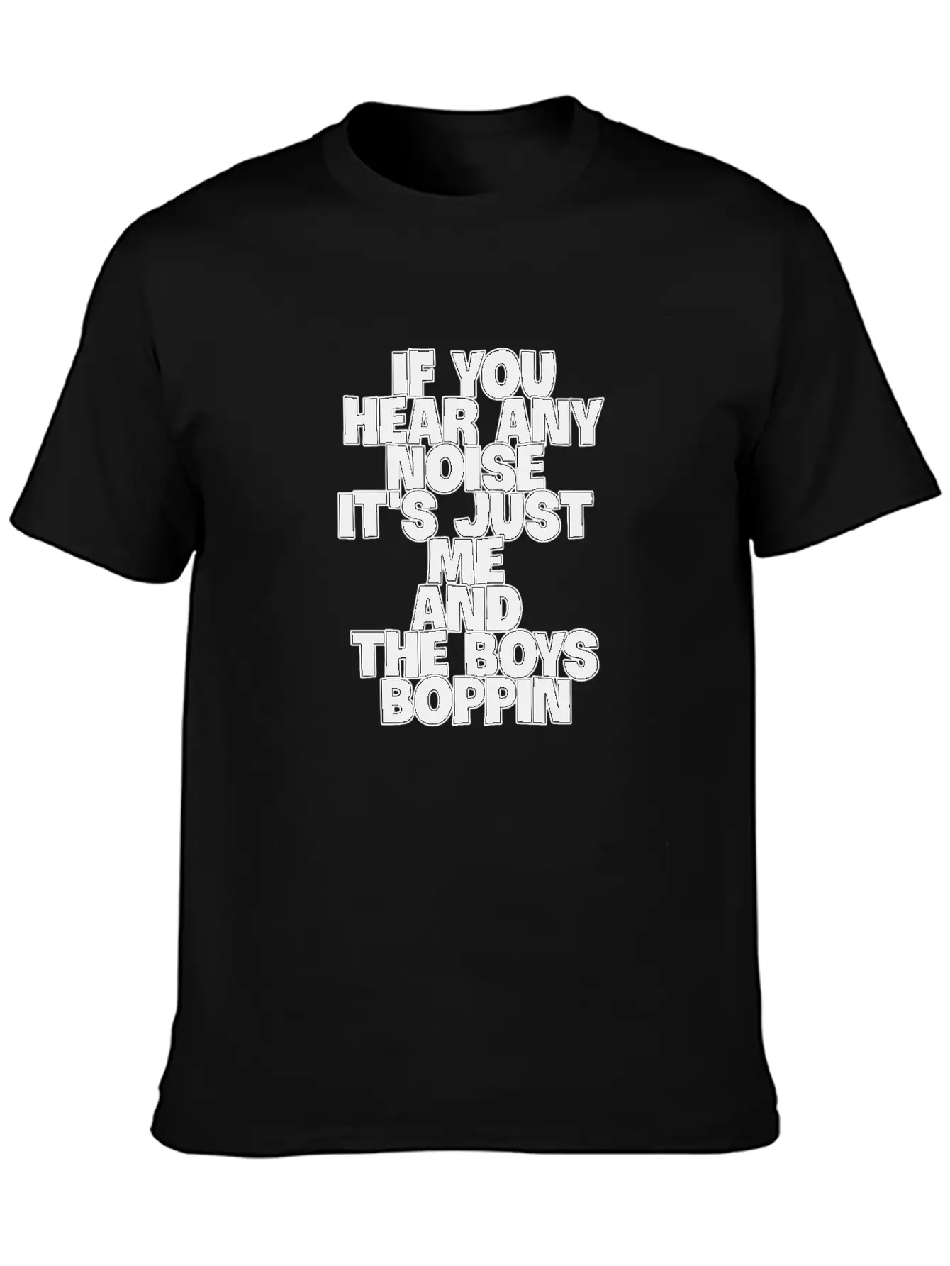 If You Hear Any Noise T-shirt Casual Graphic T-Shirt – Simple And Comfortable Daily Wear