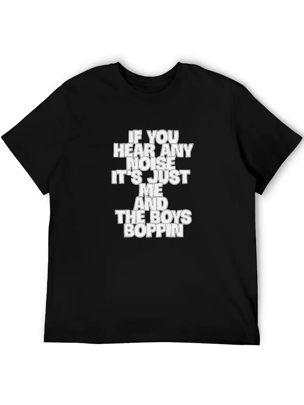 If You Hear Any Noise T-shirt Casual Graphic T-Shirt – Simple And Comfortable Daily Wear
