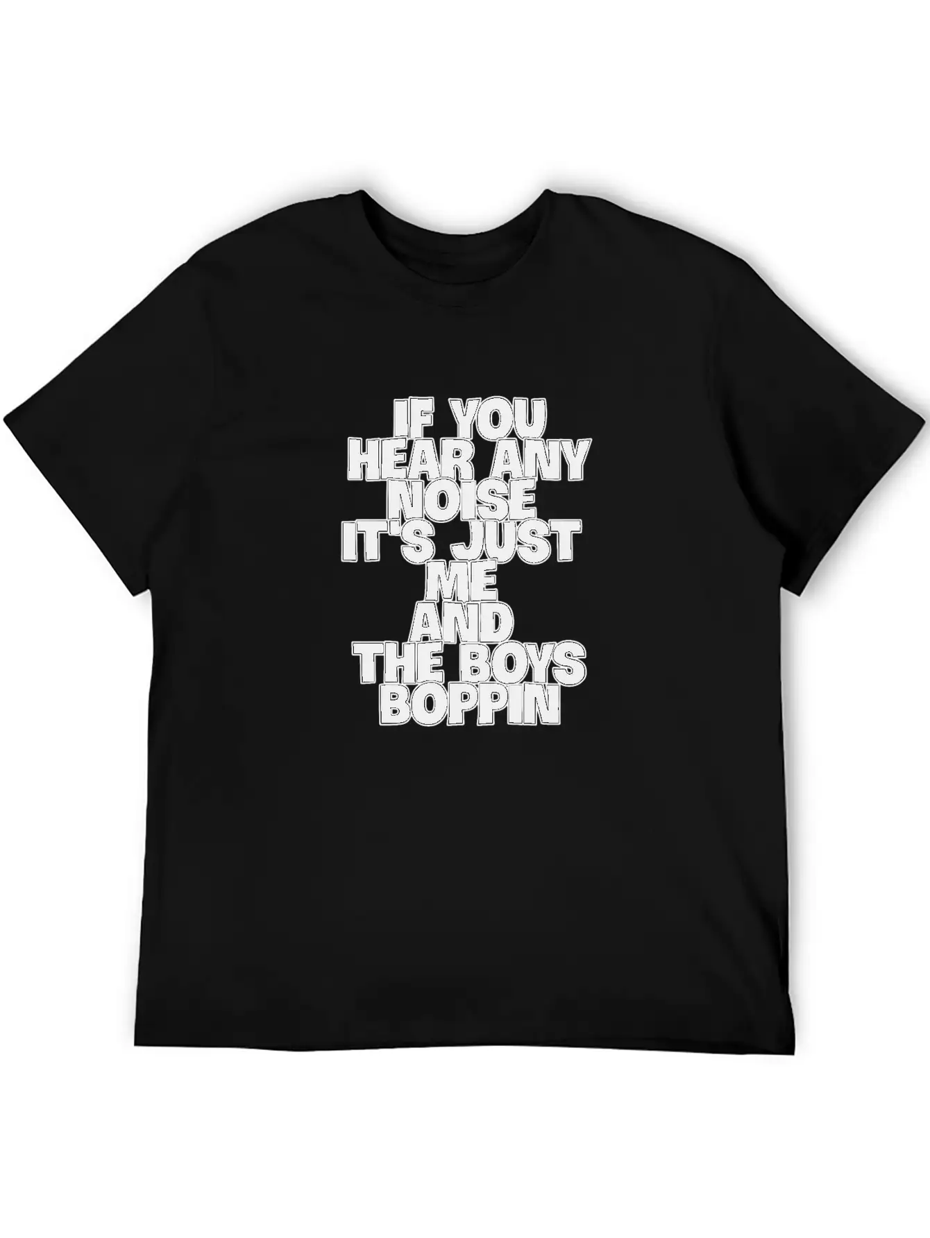 If You Hear Any Noise T-shirt Casual Graphic T-Shirt – Simple And Comfortable Daily Wear