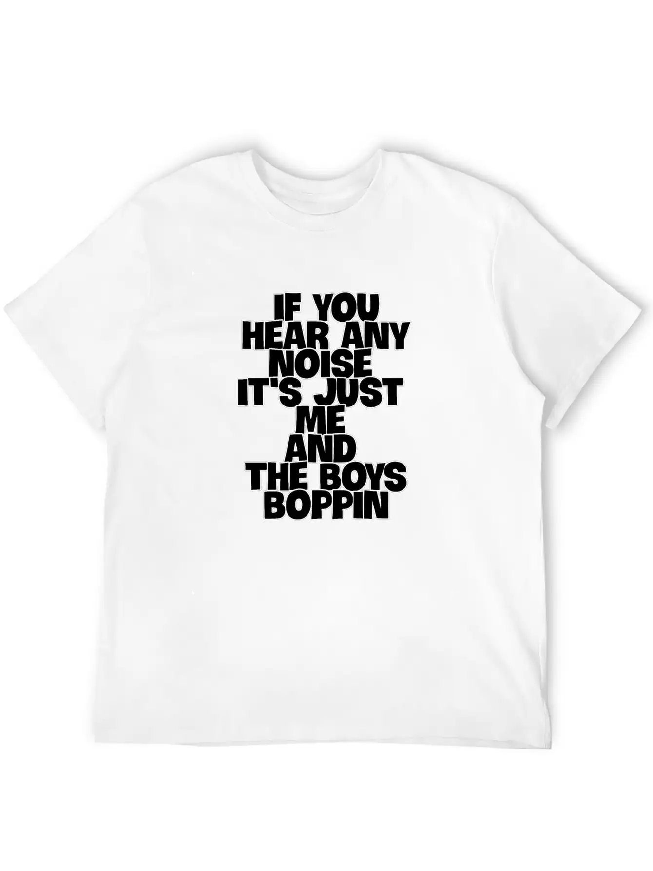 If You Hear Any Noise T-shirt Casual Graphic T-Shirt – Simple And Comfortable Daily Wear