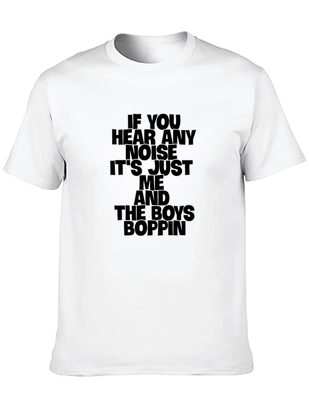 If You Hear Any Noise T-shirt Casual Graphic T-Shirt – Simple And Comfortable Daily Wear