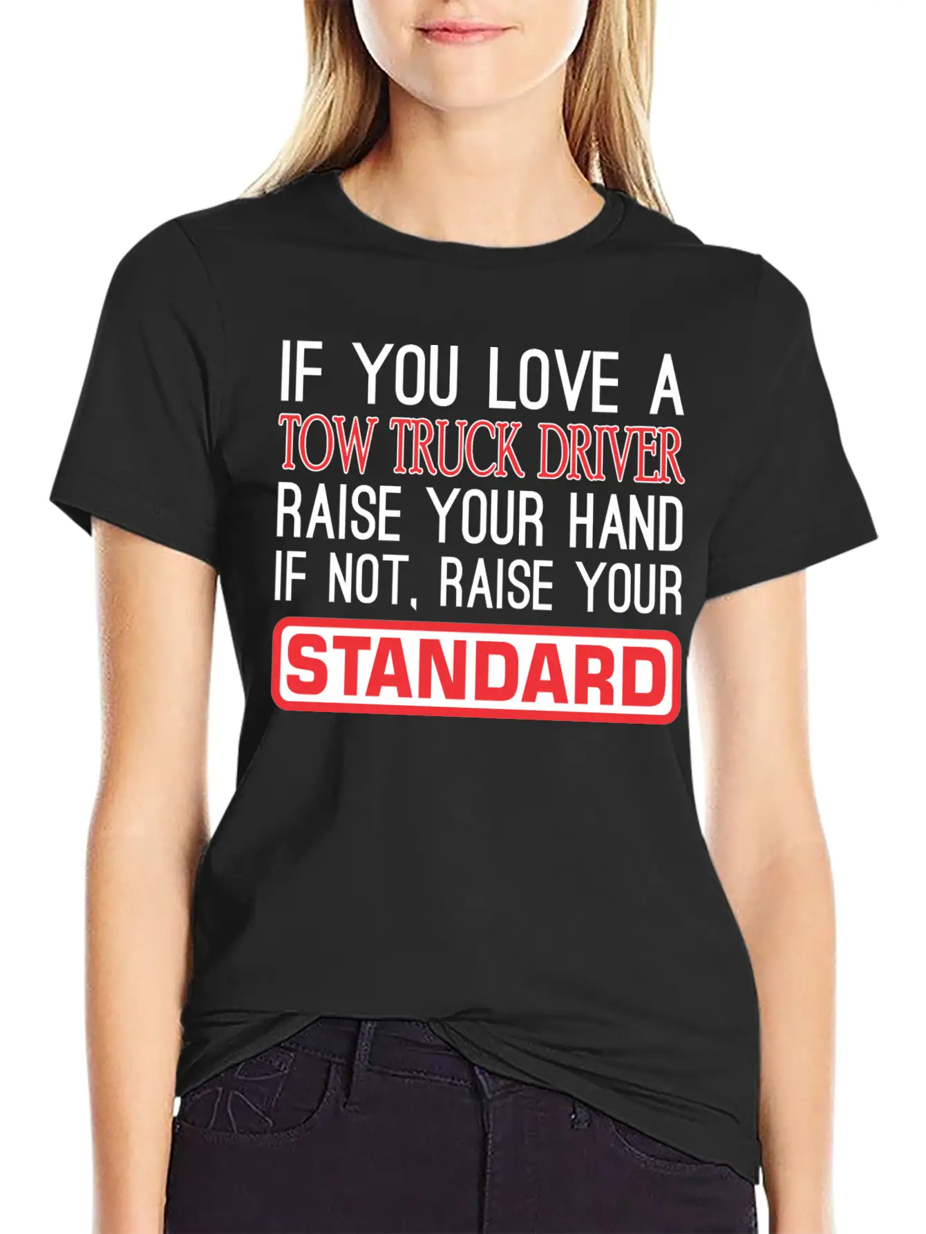 If You Love Tow Truck Driver Raise Hand Standard Unisex Casual T-Shirt – Clean Design For Daily Comfort