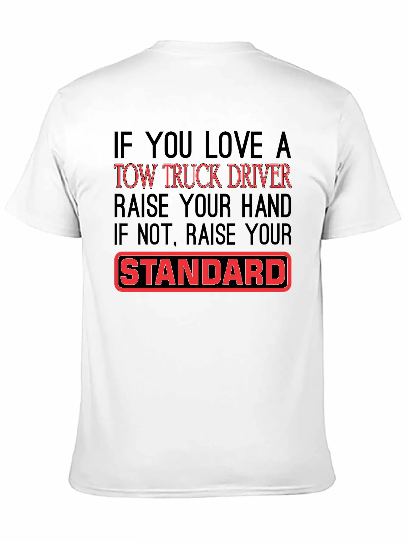 If You Love Tow Truck Driver Raise Hand Standard Unisex Casual T-Shirt – Clean Design For Daily Comfort