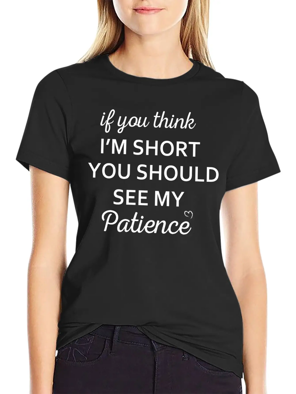 If You Think I M Short You Should See My Patience Stylish Everyday T-Shirt – Unisex Basic Cotton Tee