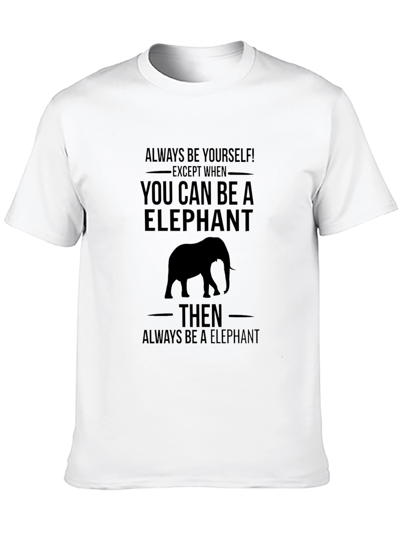Be an Elephant Graphic T-Shirt