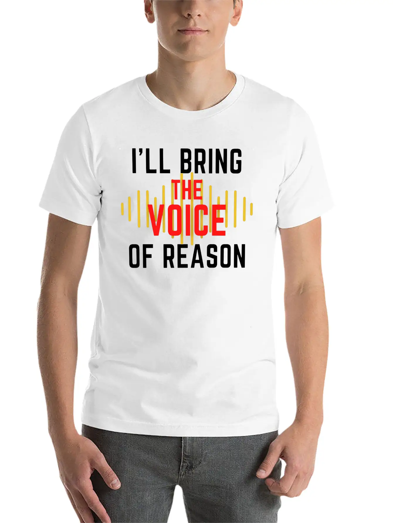 I'll Bring The Voice Of Reason Funny Design Casual Graphic T-Shirt – Simple And Comfortable Daily Wear