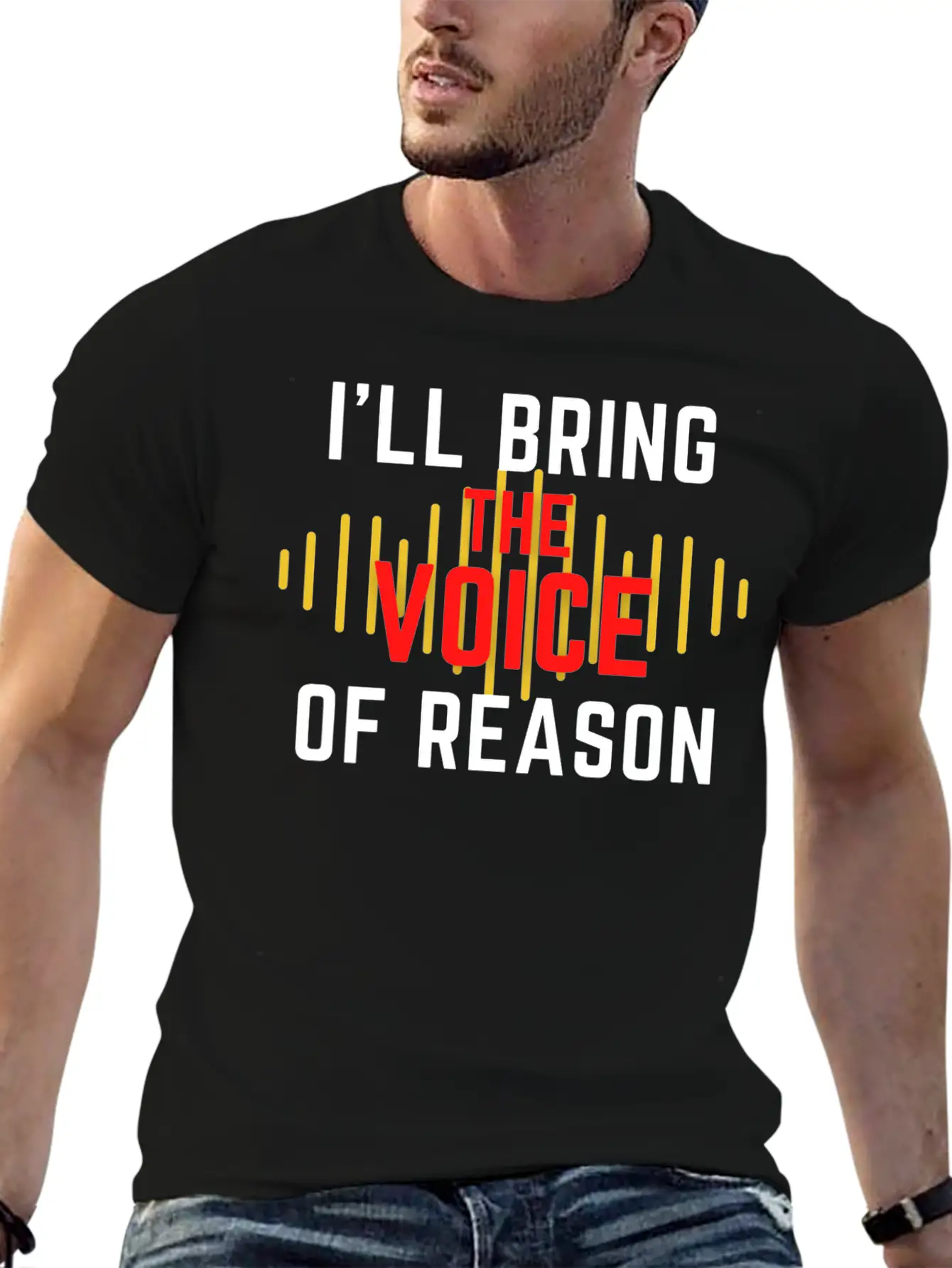 I'll Bring The Voice Of Reason Funny Design Casual Graphic T-Shirt – Simple And Comfortable Daily Wear