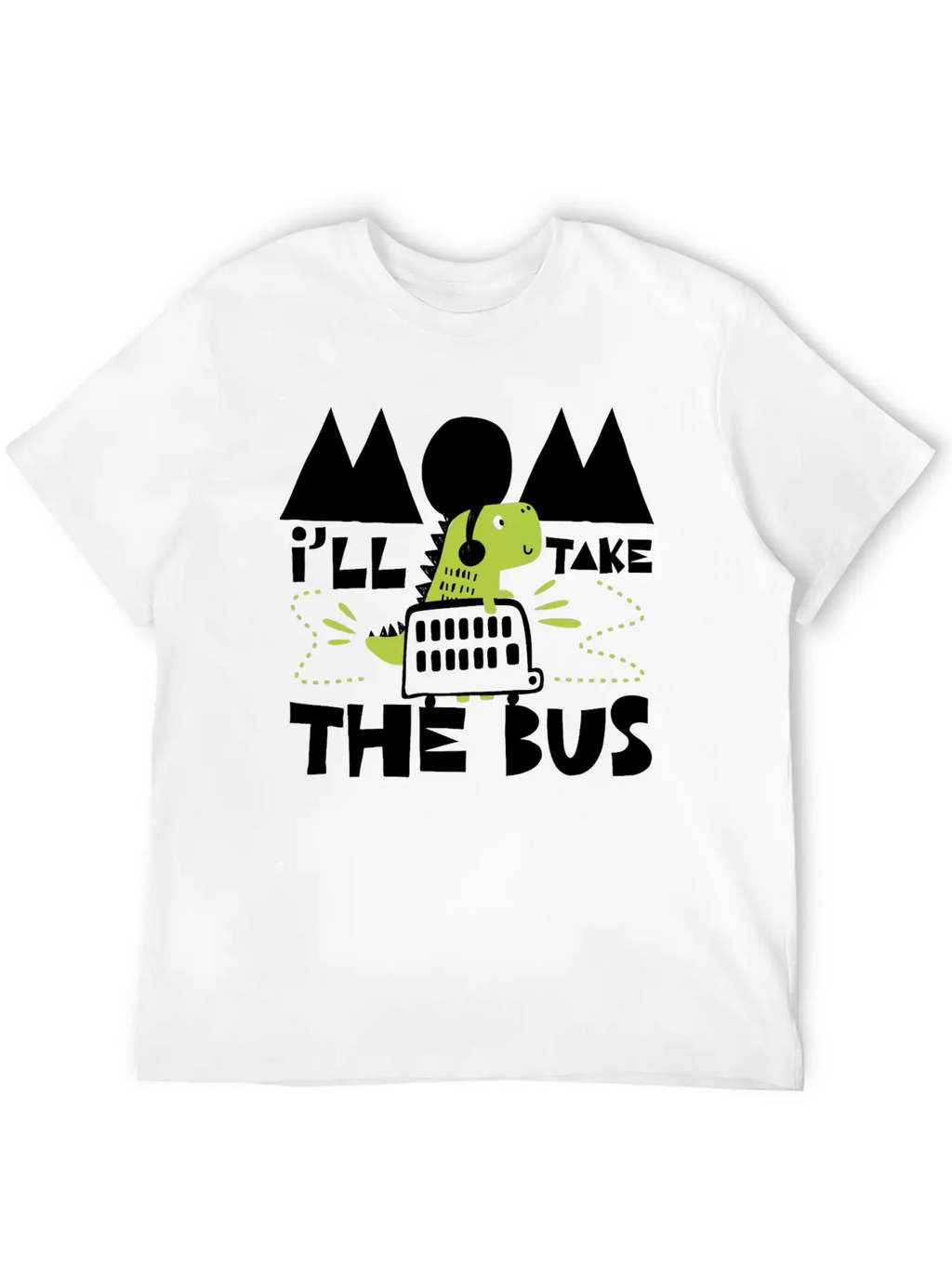 I´ll Take The Bus, Mom Breathable Soft Cotton T-Shirt – Timeless Casual Look