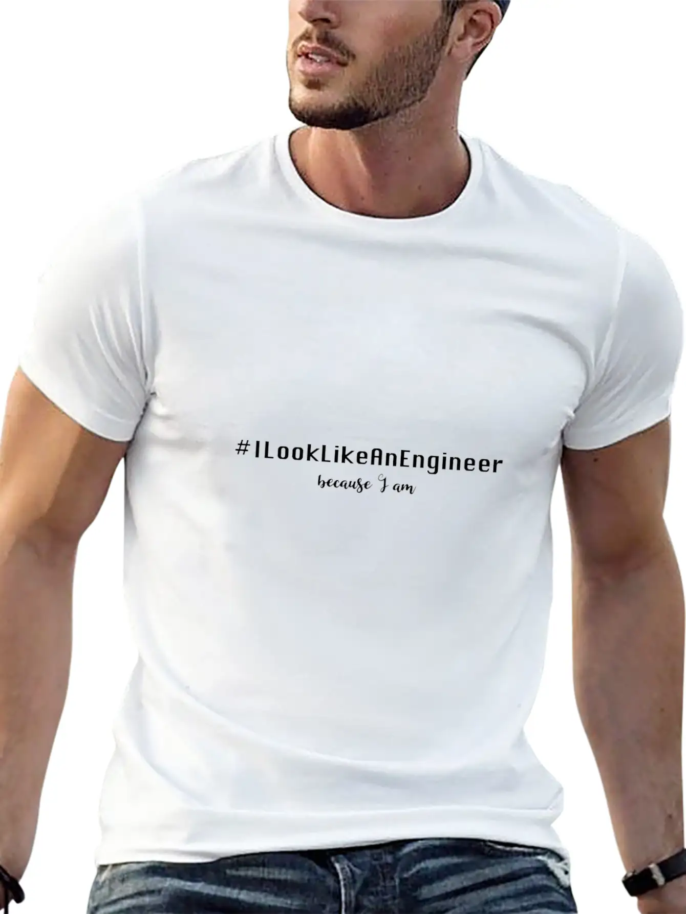 #ILookLikeAnEngineer Because I Am Stylish Everyday T-Shirt – Unisex Basic Cotton Tee