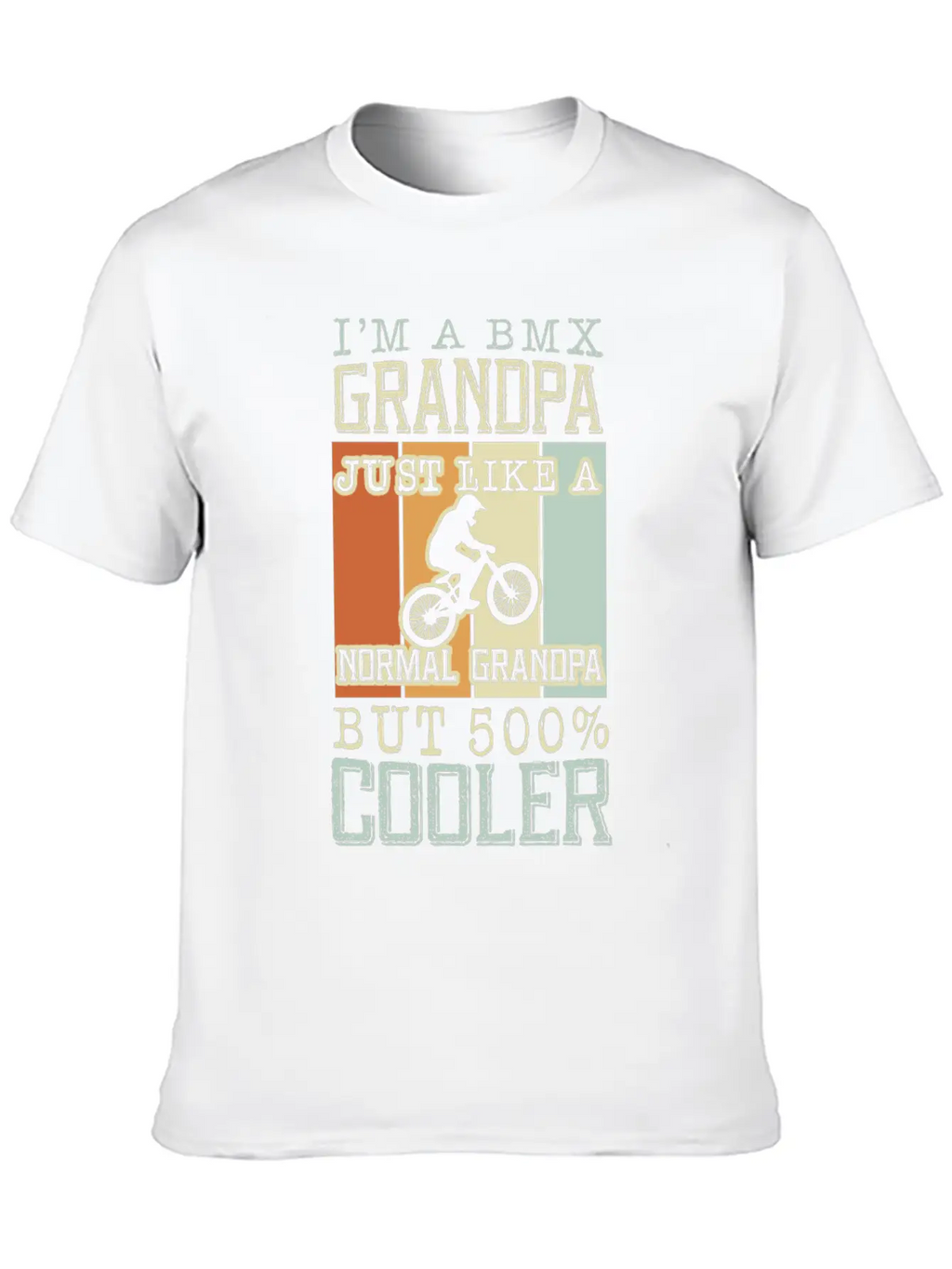 I'm A Bmx Grandpa Normal Grandpa But 500% Cooler Casual Graphic T-Shirt – Simple And Comfortable Daily Wear