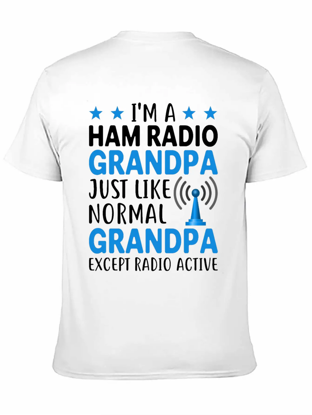 I´m A Ham Radio Grandpa Just Like Normal Grandpa E Classic Fit Graphic Tee For Daily Comfort – Unisex Cotton Shirt