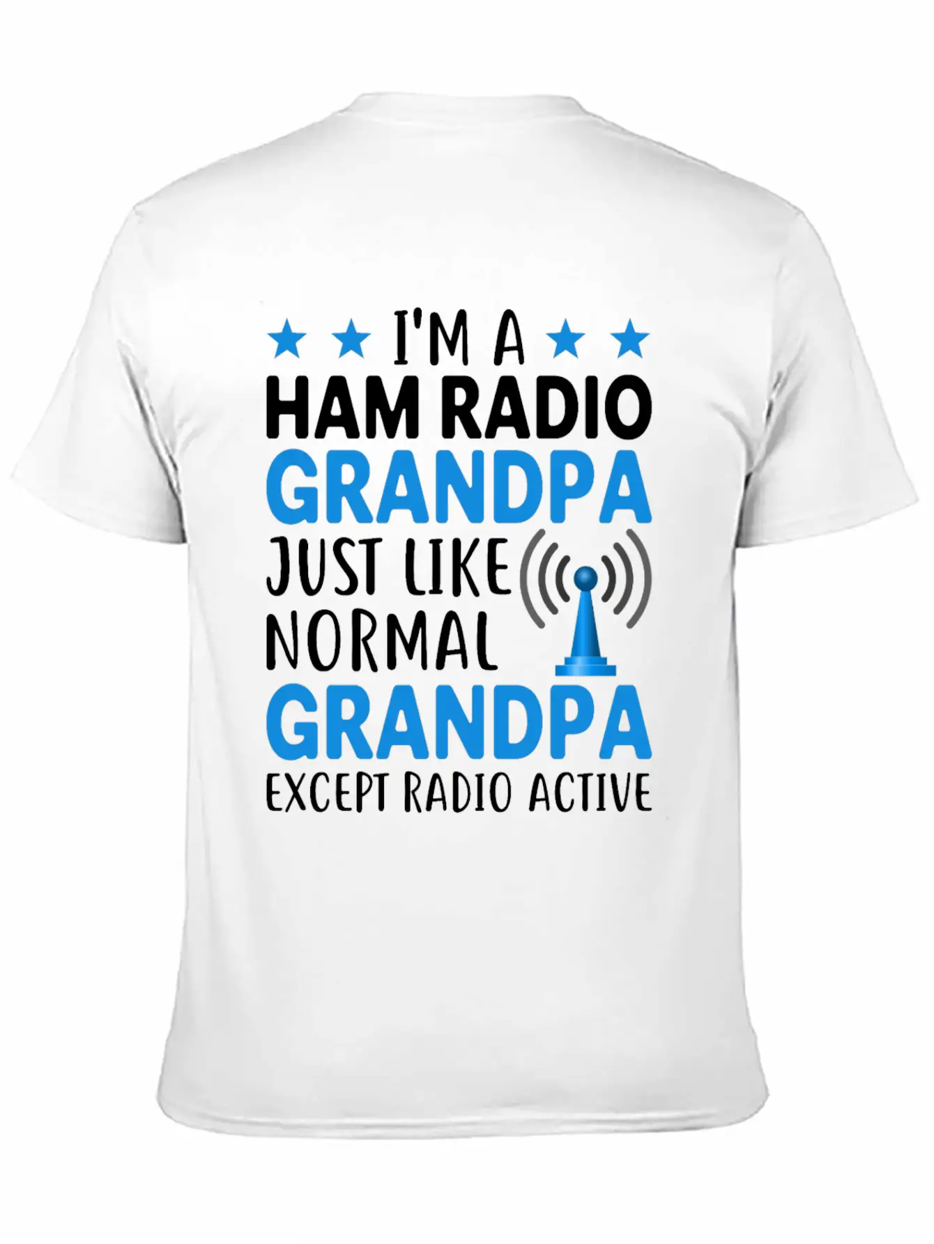 I´m A Ham Radio Grandpa Just Like Normal Grandpa E Classic Fit Graphic Tee For Daily Comfort – Unisex Cotton Shirt