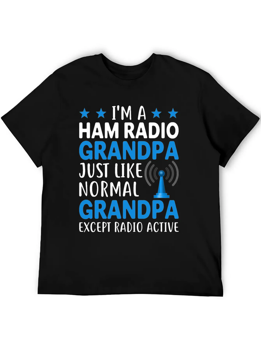 I´m A Ham Radio Grandpa Just Like Normal Grandpa E Classic Fit Graphic Tee For Daily Comfort – Unisex Cotton Shirt