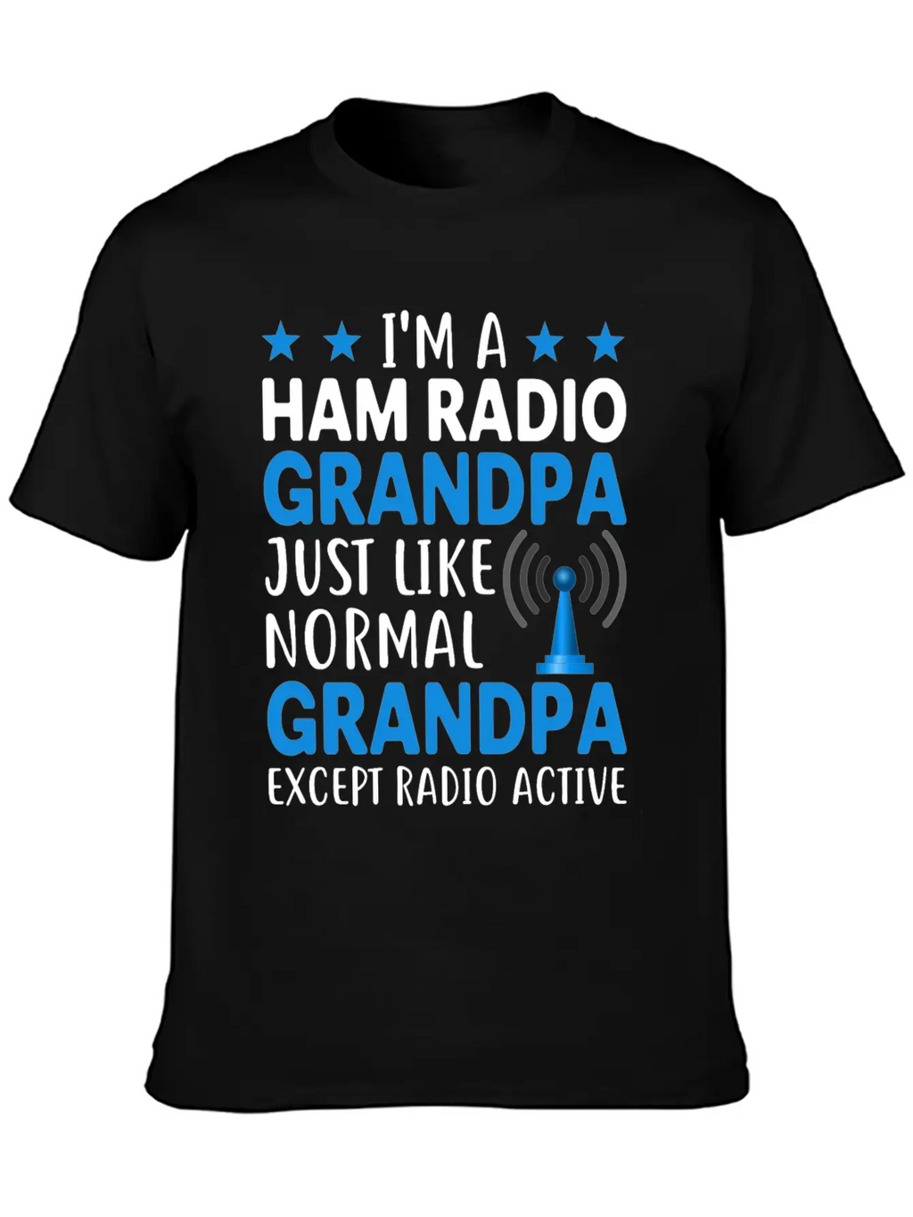 I´m A Ham Radio Grandpa Just Like Normal Grandpa E Classic Fit Graphic Tee For Daily Comfort – Unisex Cotton Shirt