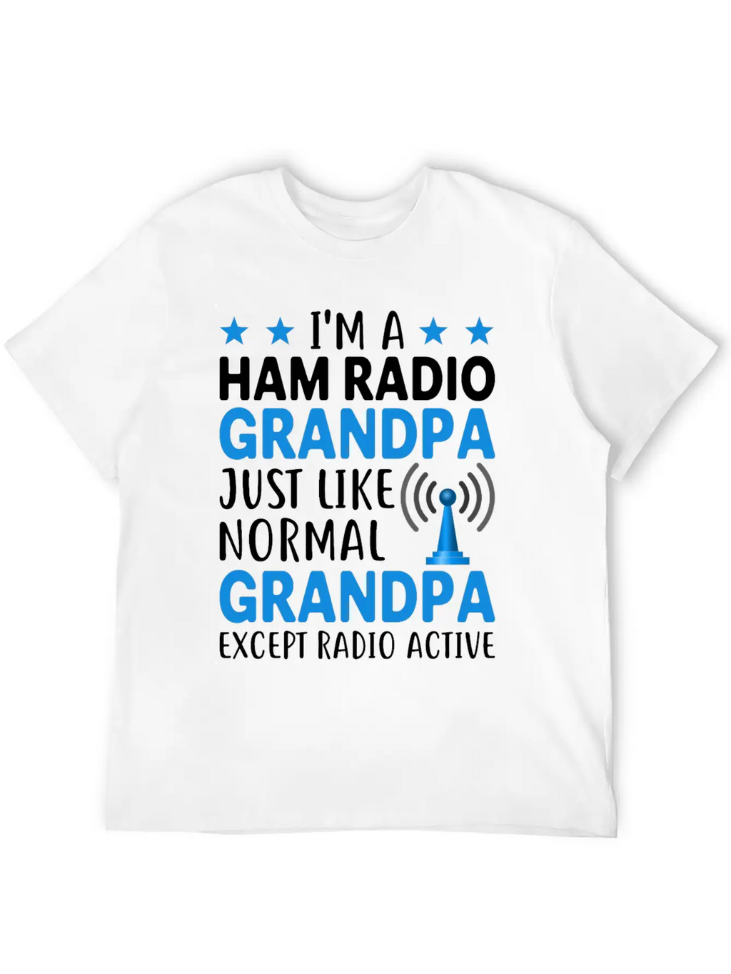 I´m A Ham Radio Grandpa Just Like Normal Grandpa E Classic Fit Graphic Tee For Daily Comfort – Unisex Cotton Shirt