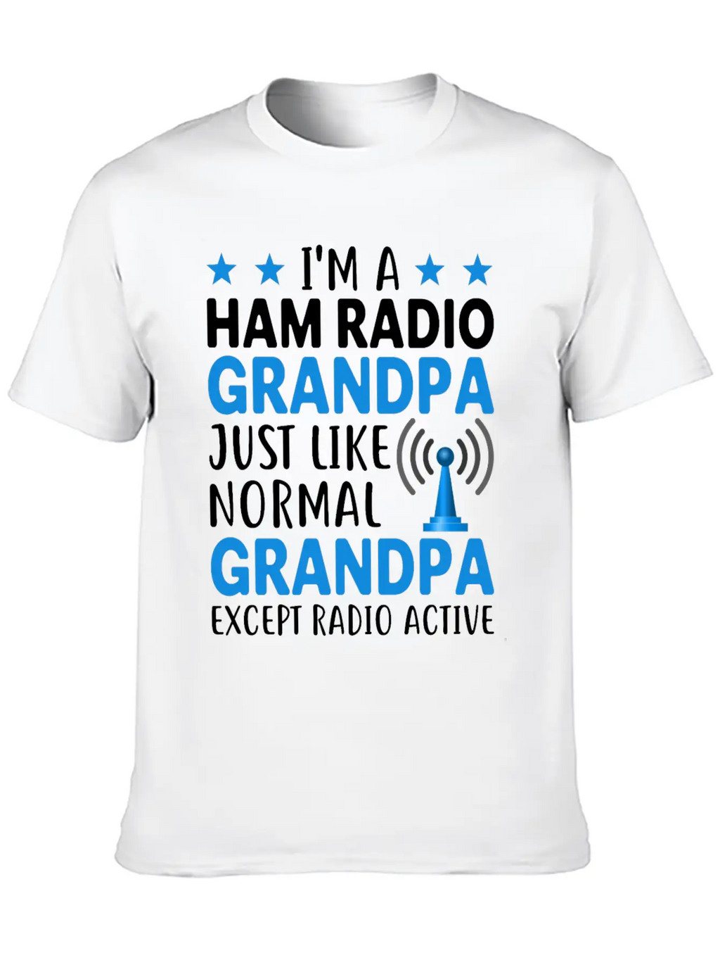 I´m A Ham Radio Grandpa Just Like Normal Grandpa E Classic Fit Graphic Tee For Daily Comfort – Unisex Cotton Shirt